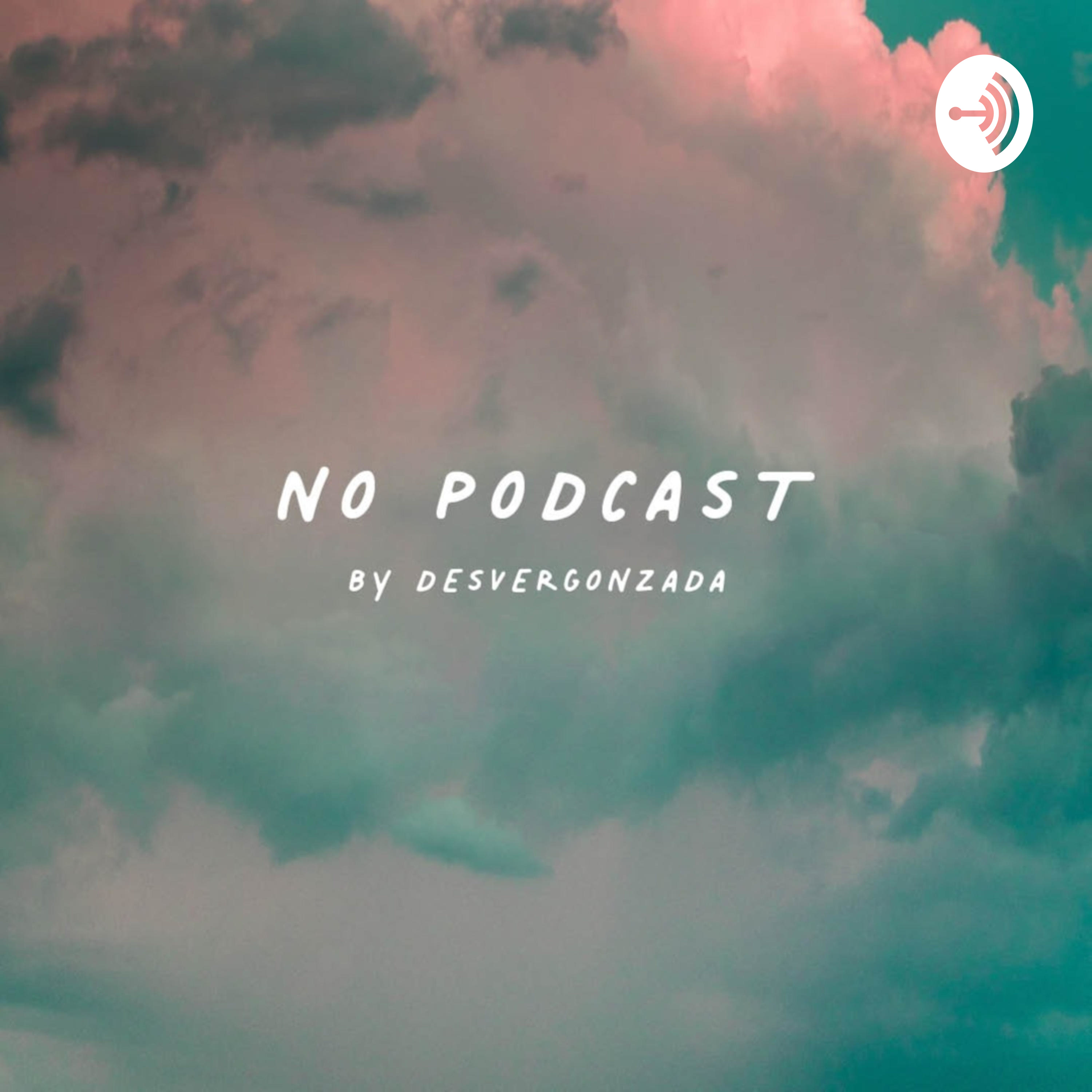 NO PODCAST BY DESVERGONZADA