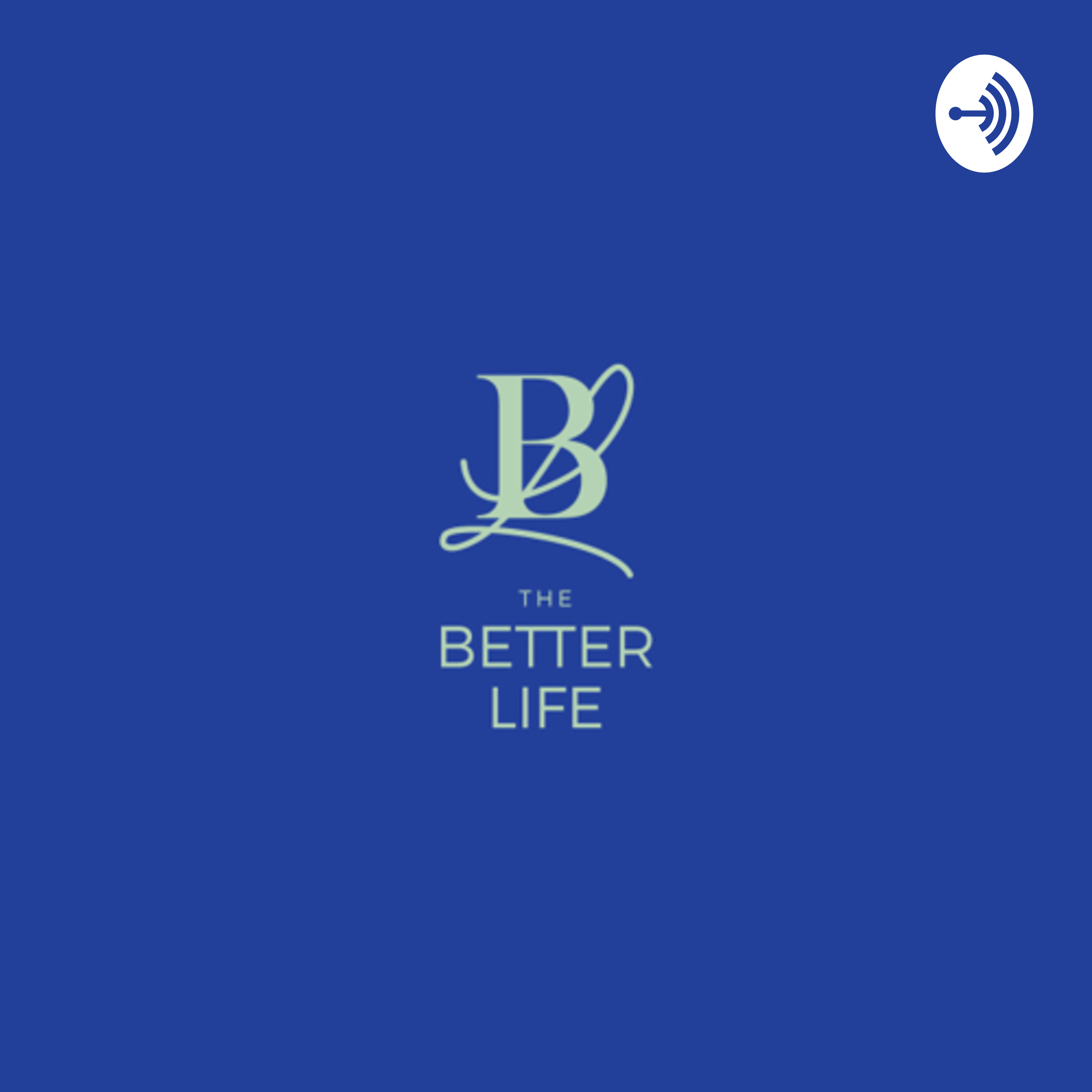 The Better Life