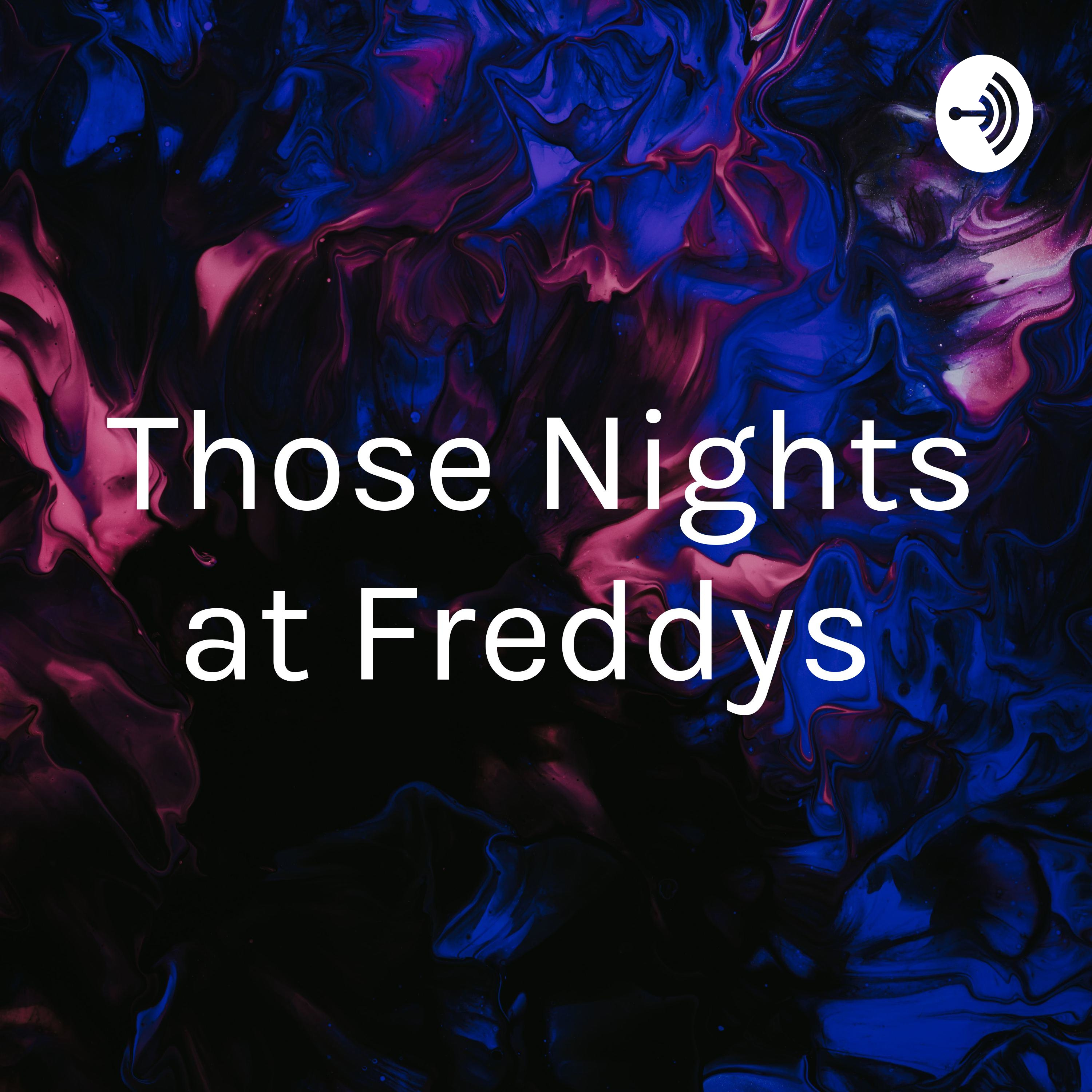 Those Nights at Freddys