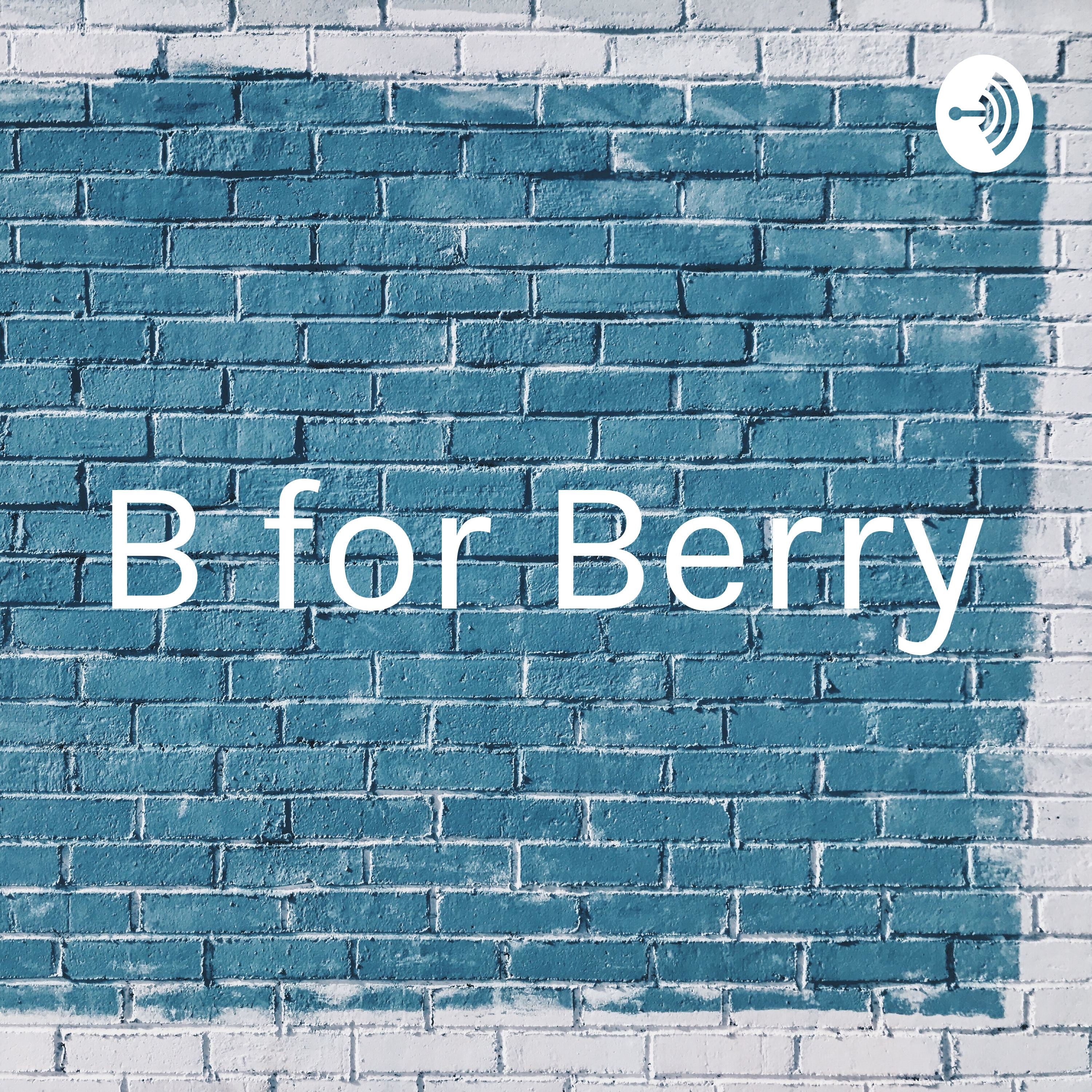 B for Berry