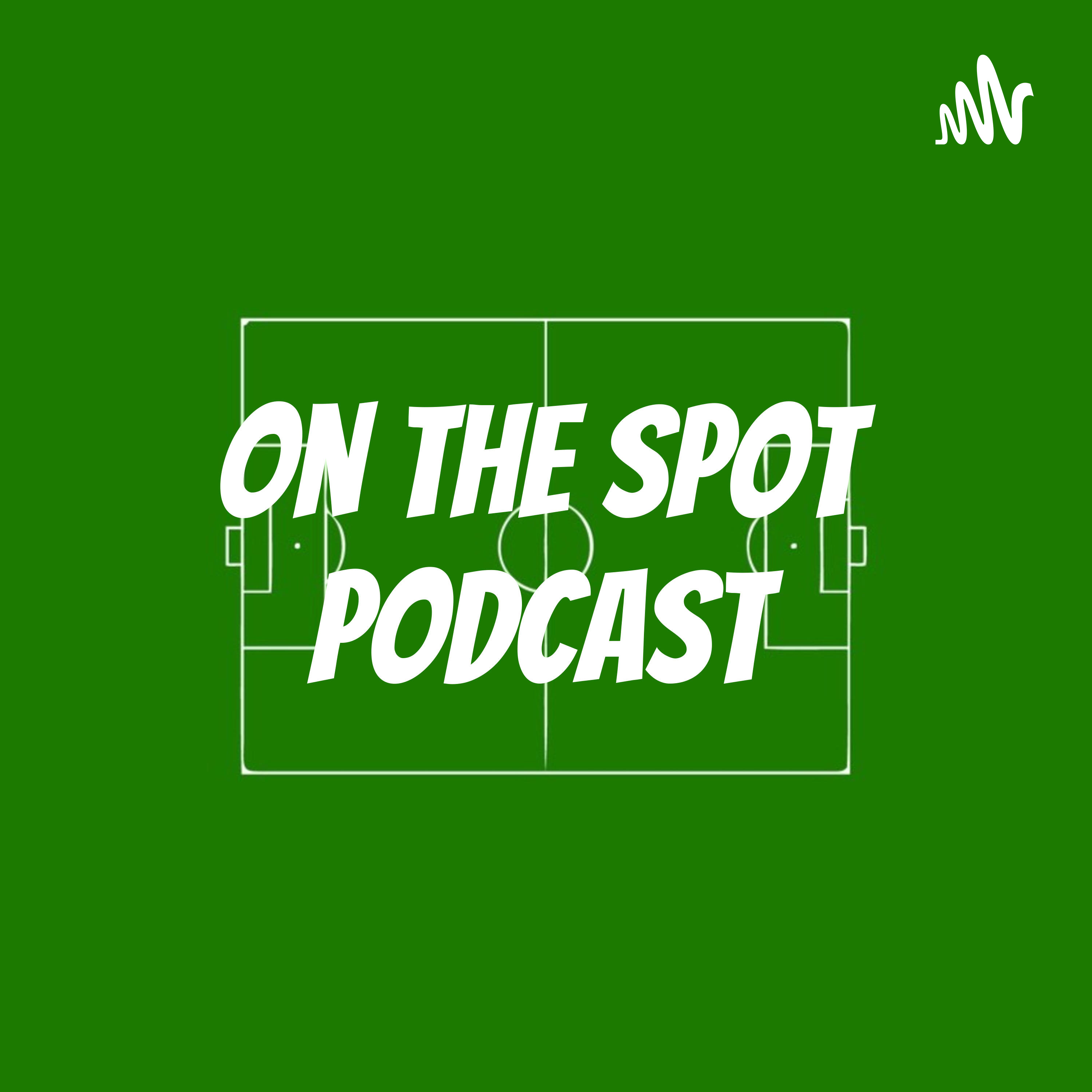 On The Spot Podcast EP 1