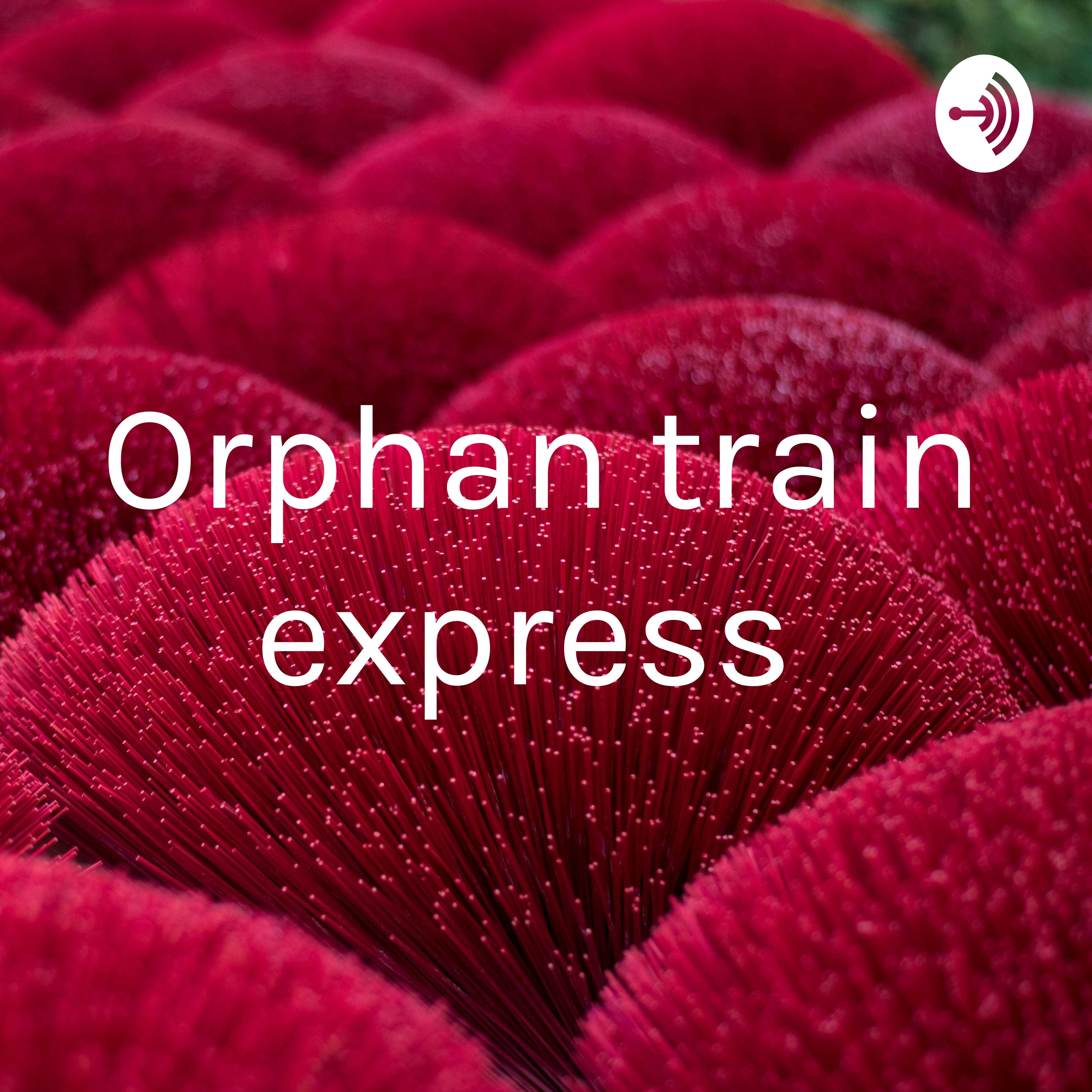 Orphan train express 