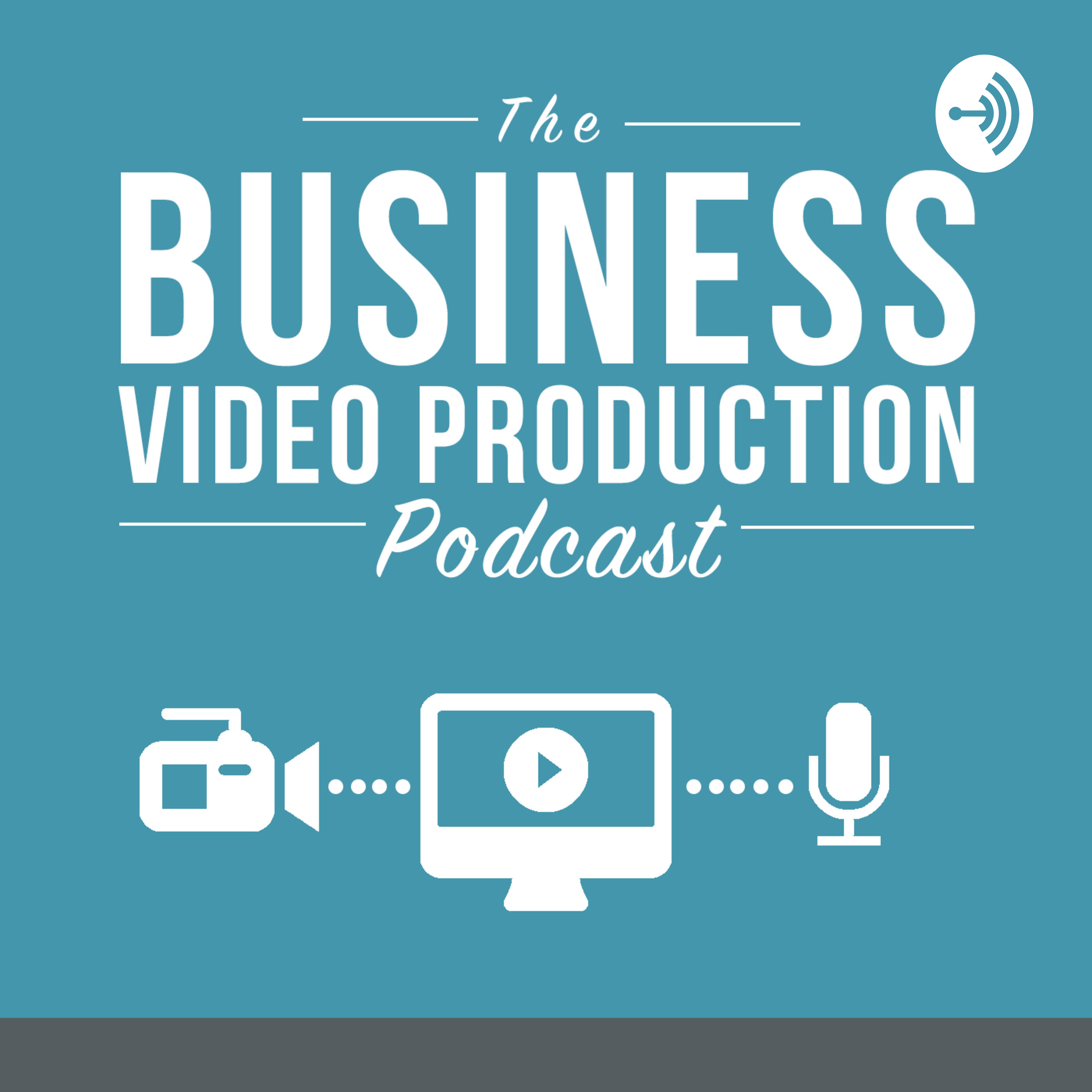 The Business Video Production Podcast