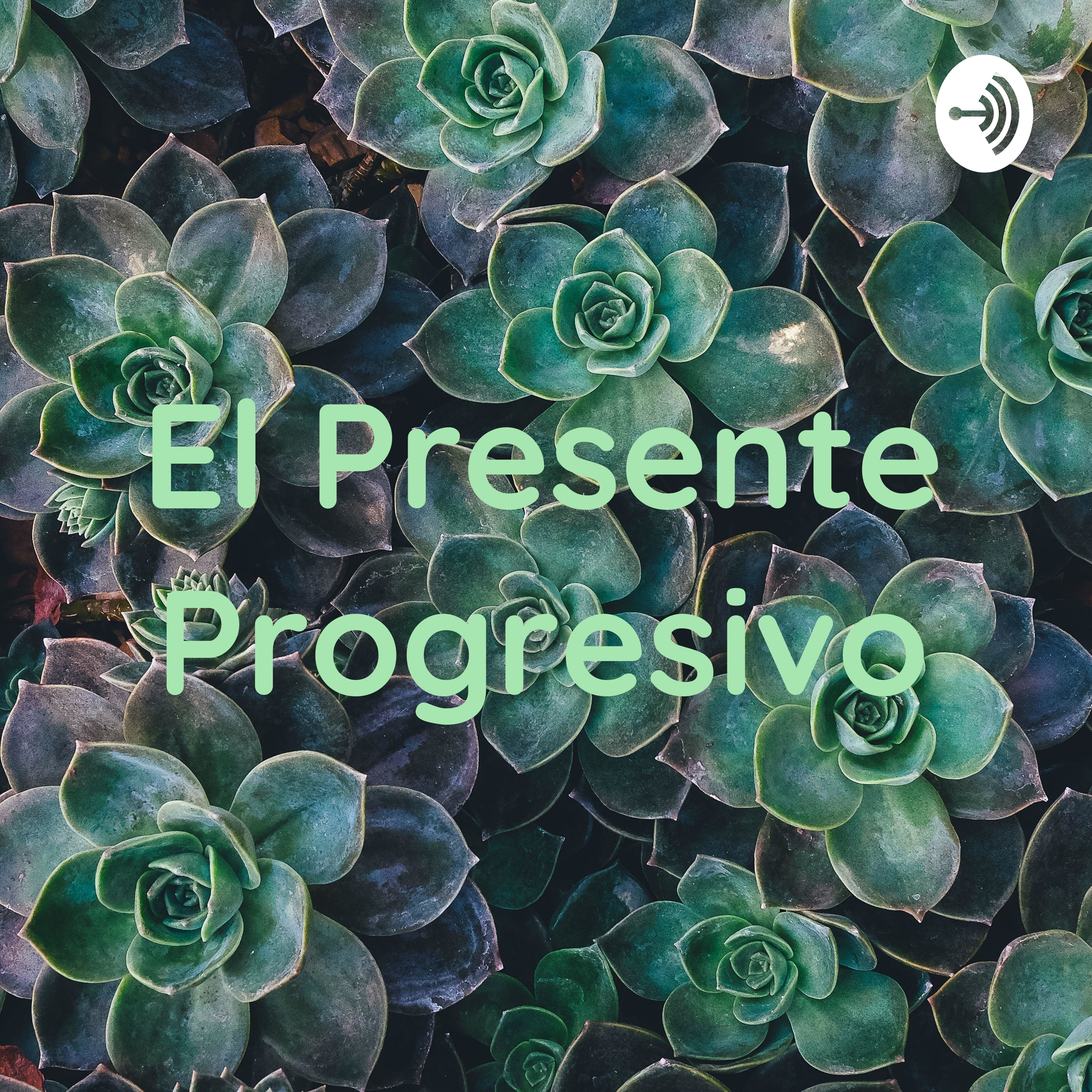 El Presente Progresivo