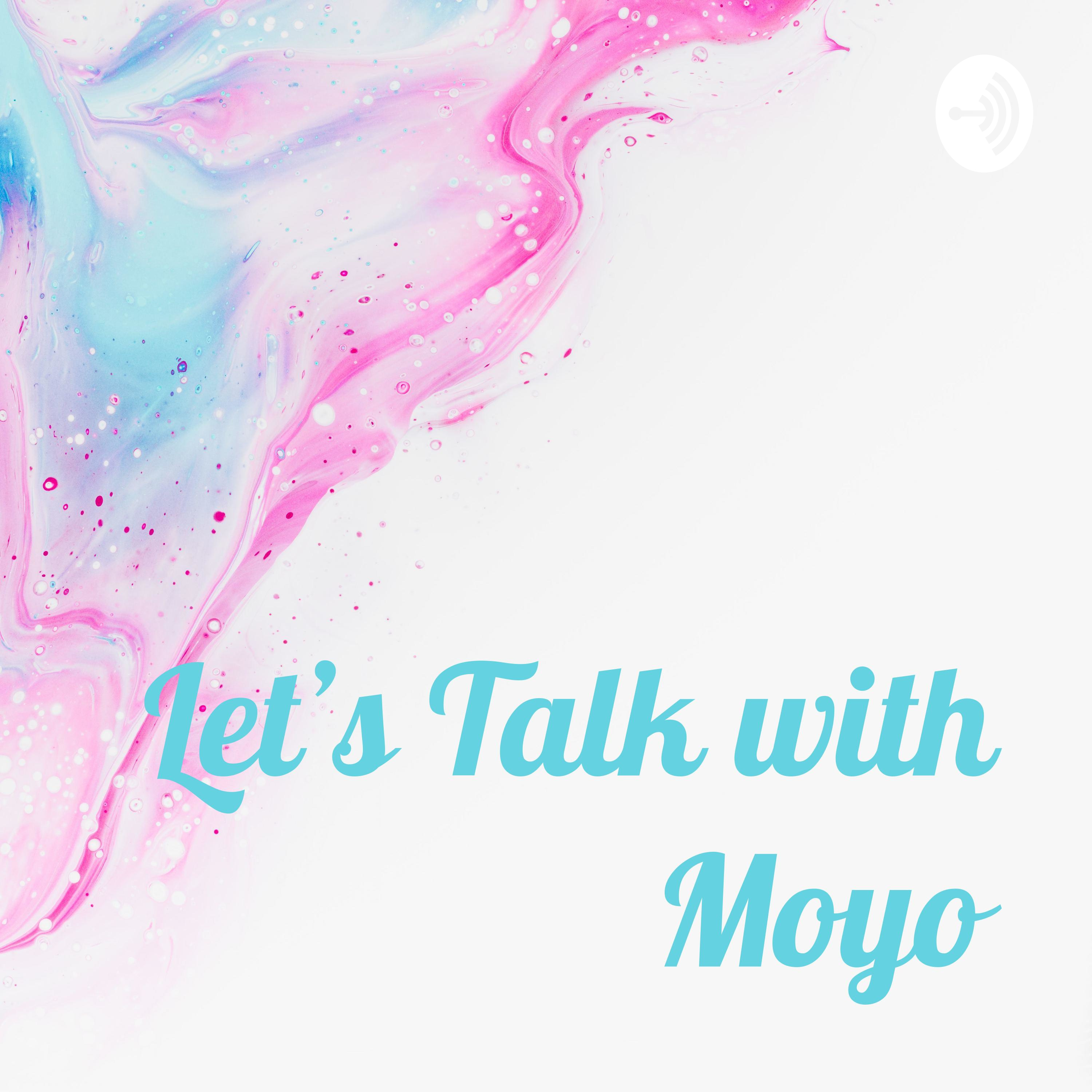 Let\'s Talk with Moyo