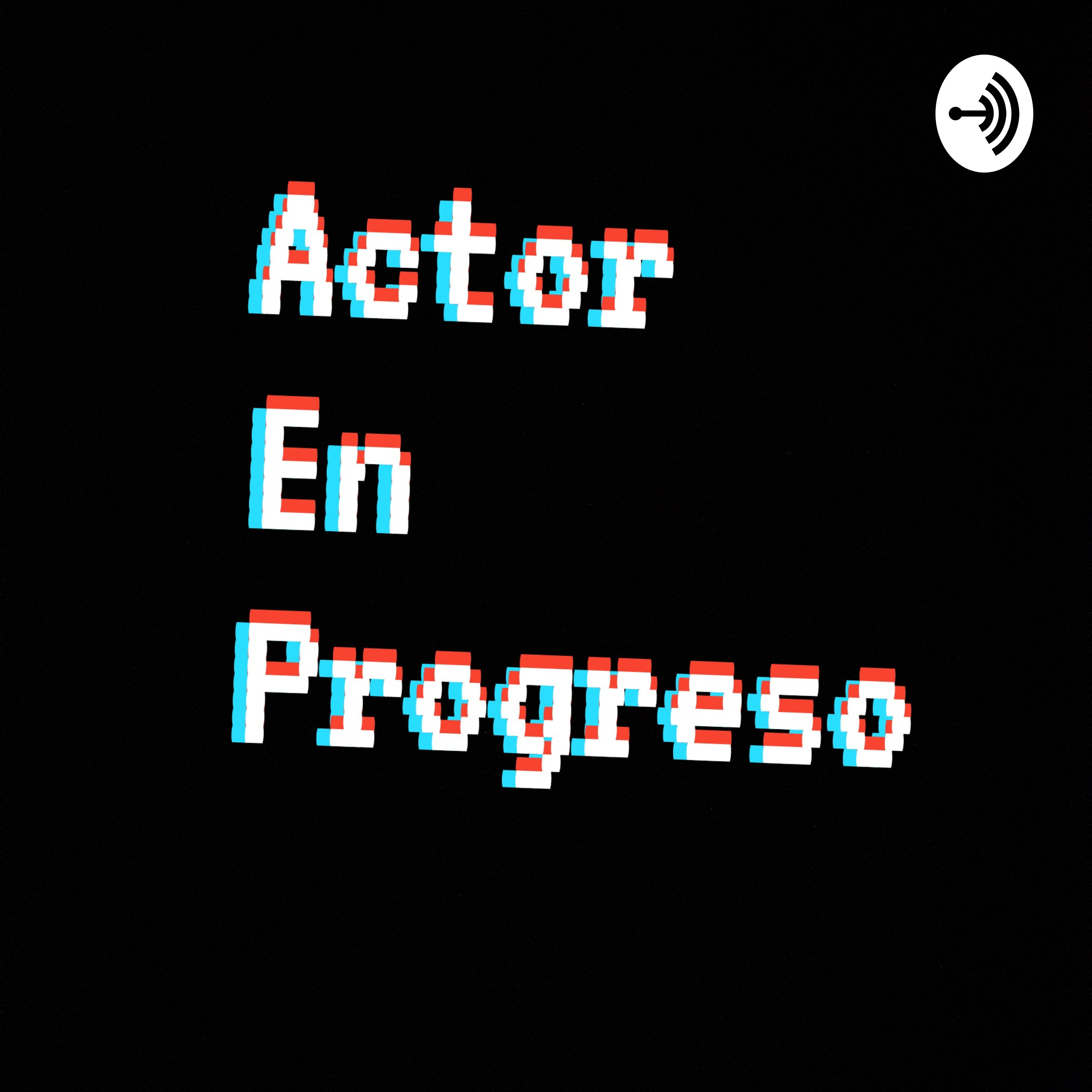 Actor en Progreso podcast artwork