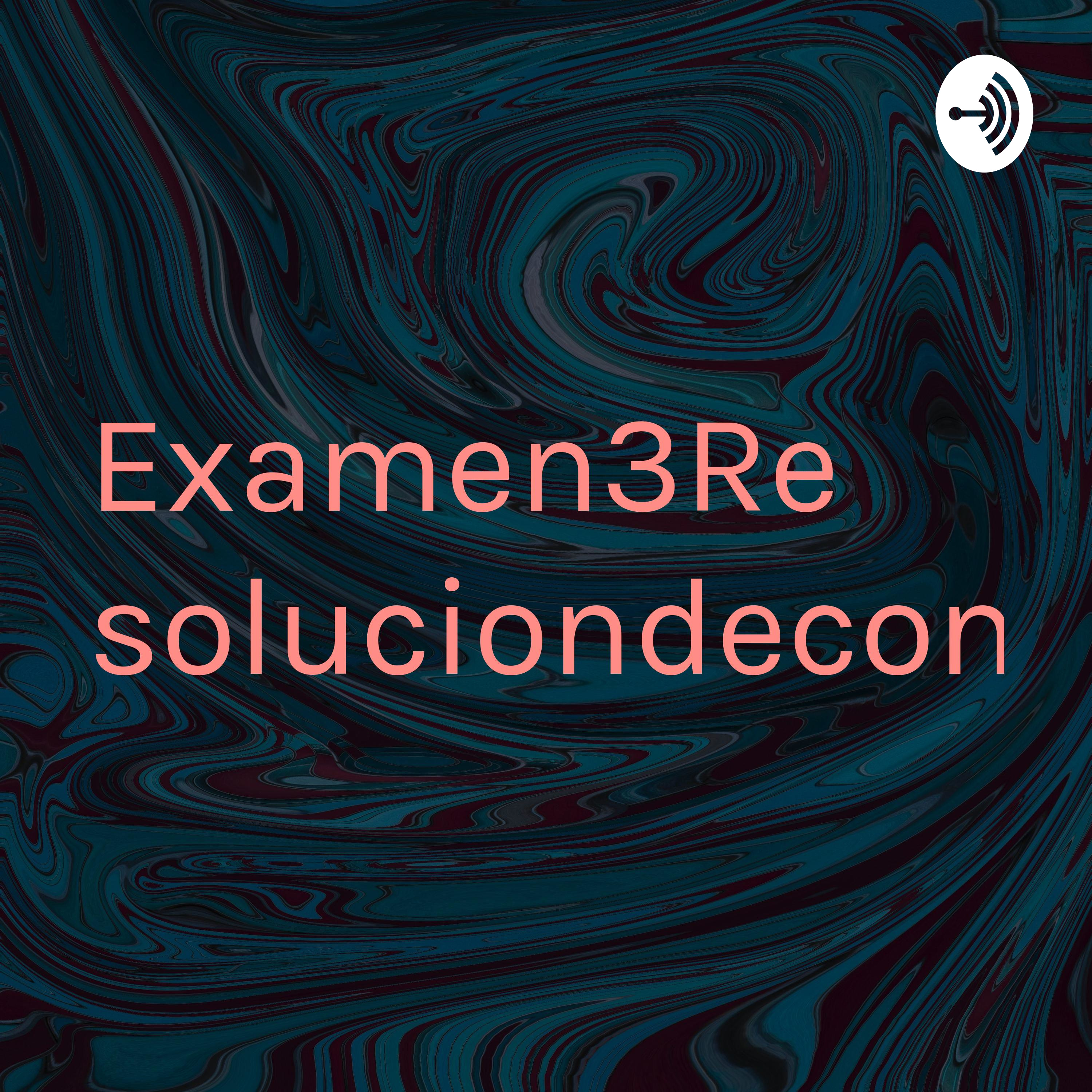 Examen3Resoluciondeconflictos