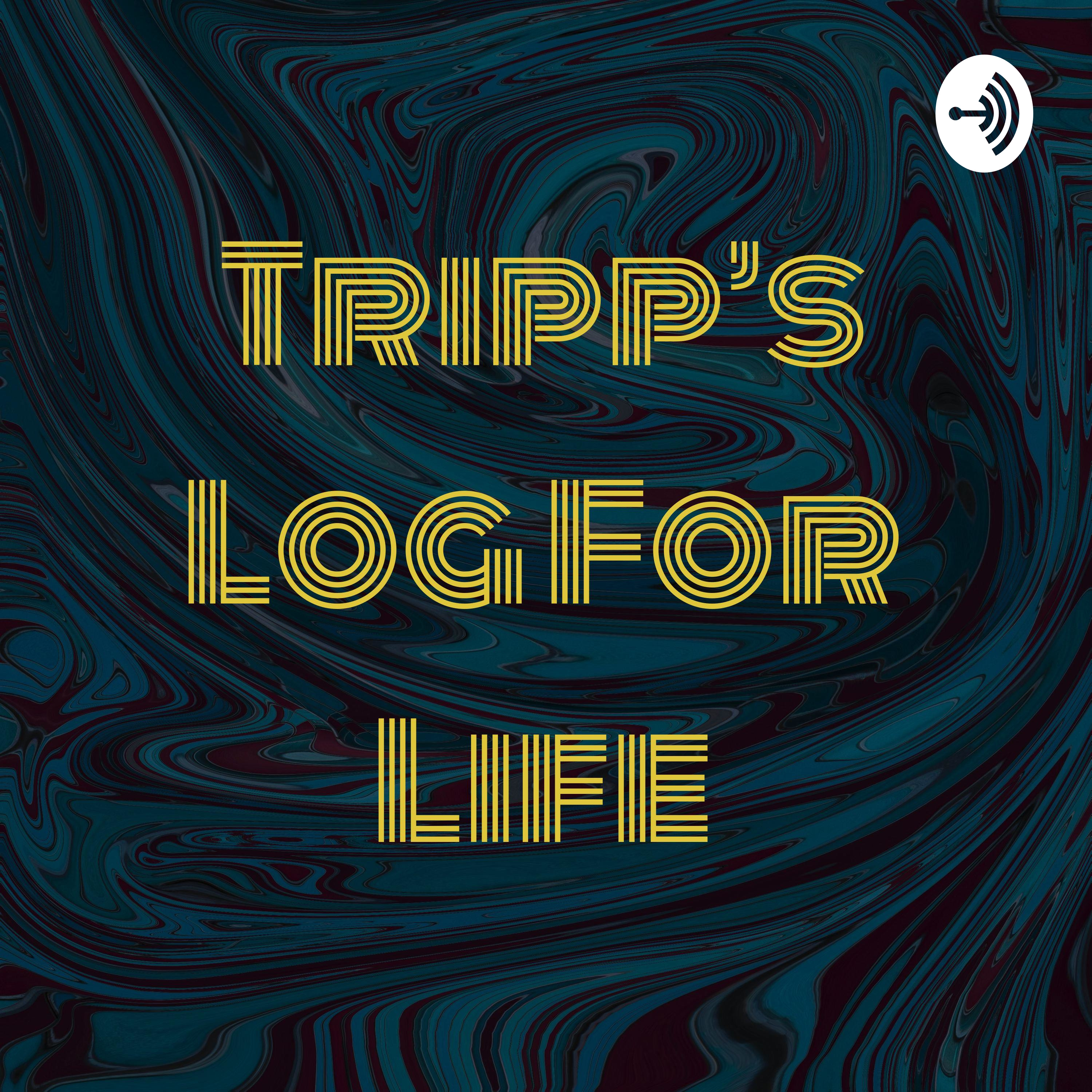 Tripp’s Log For Life