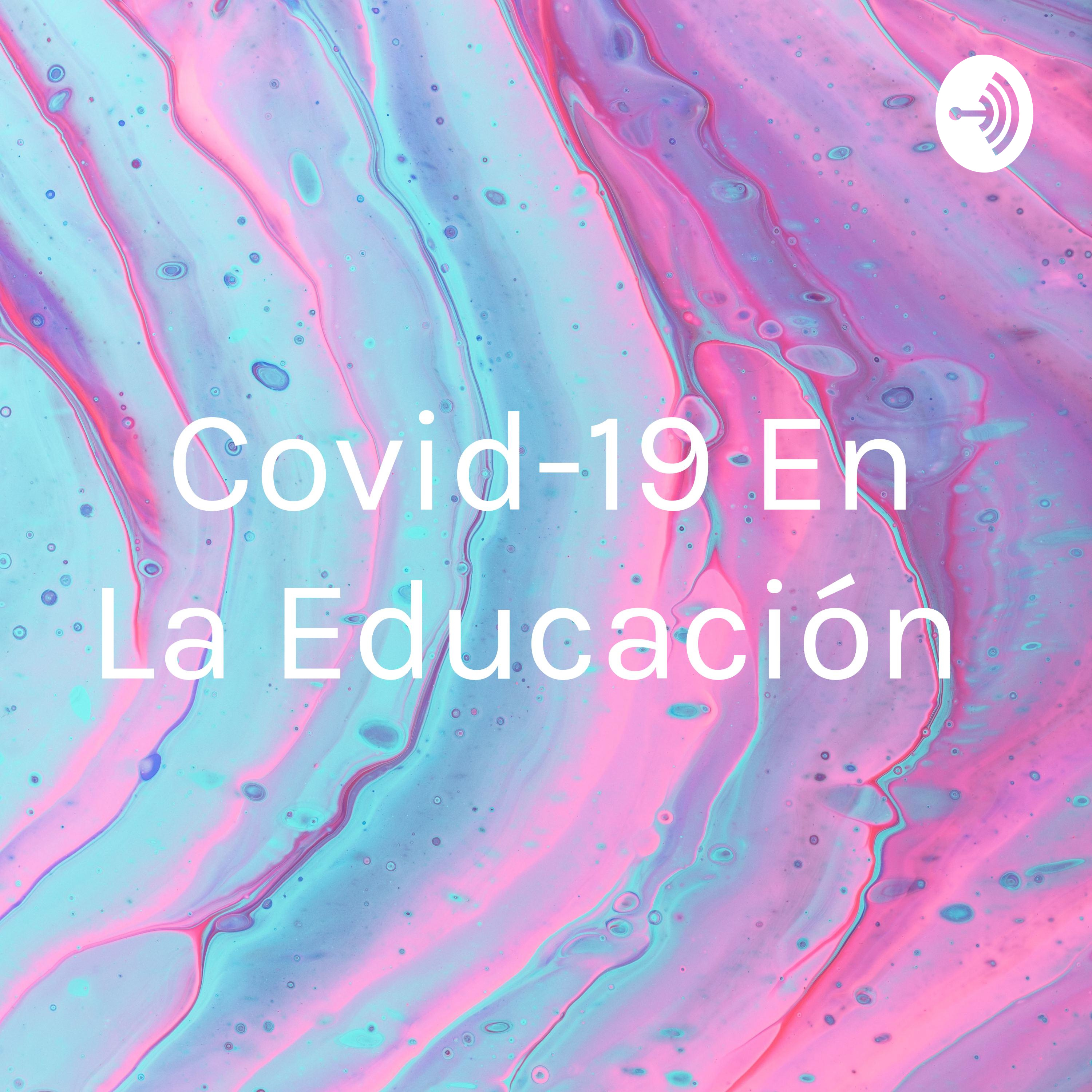 Covid-19 En La Educación cover art