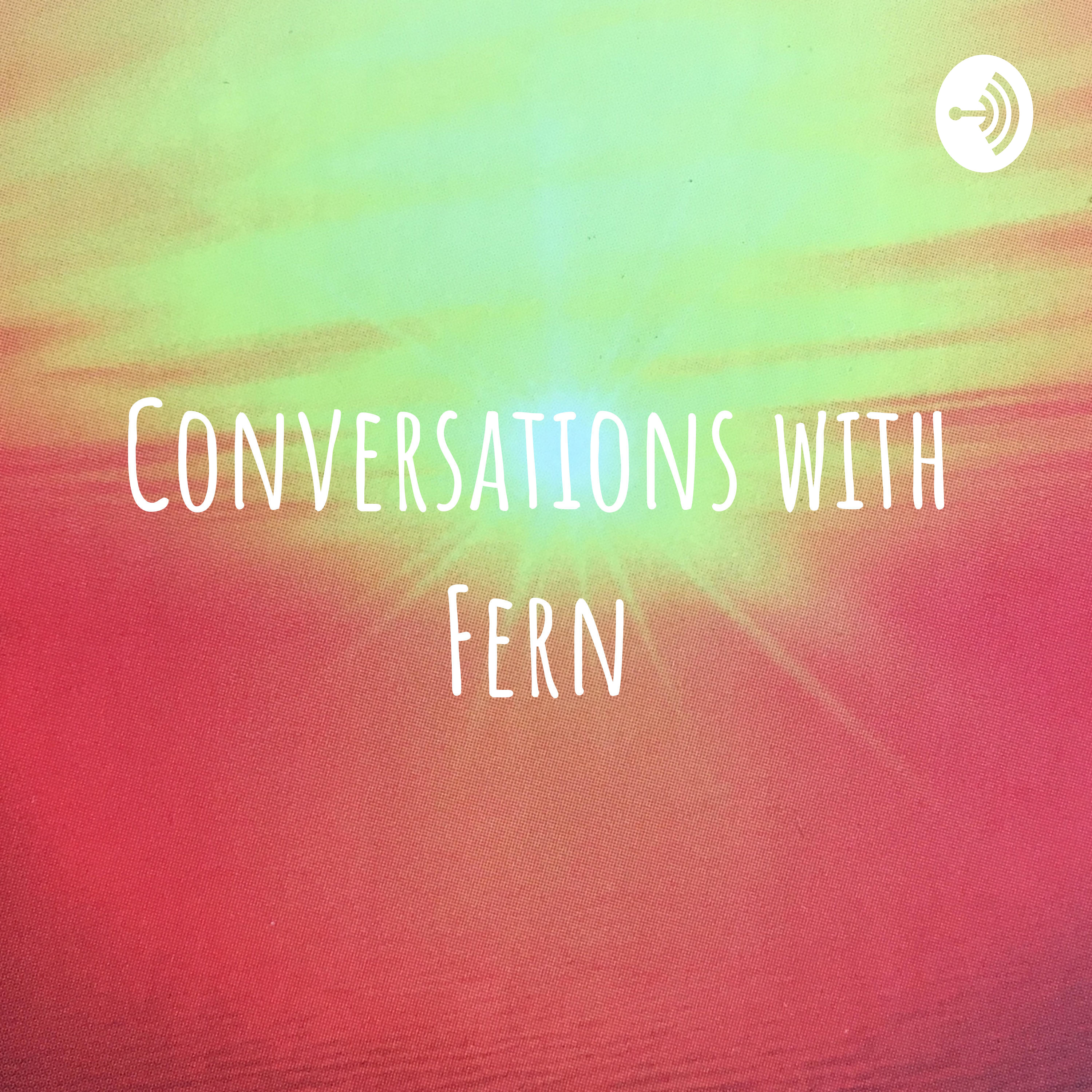 Conversations with Fern