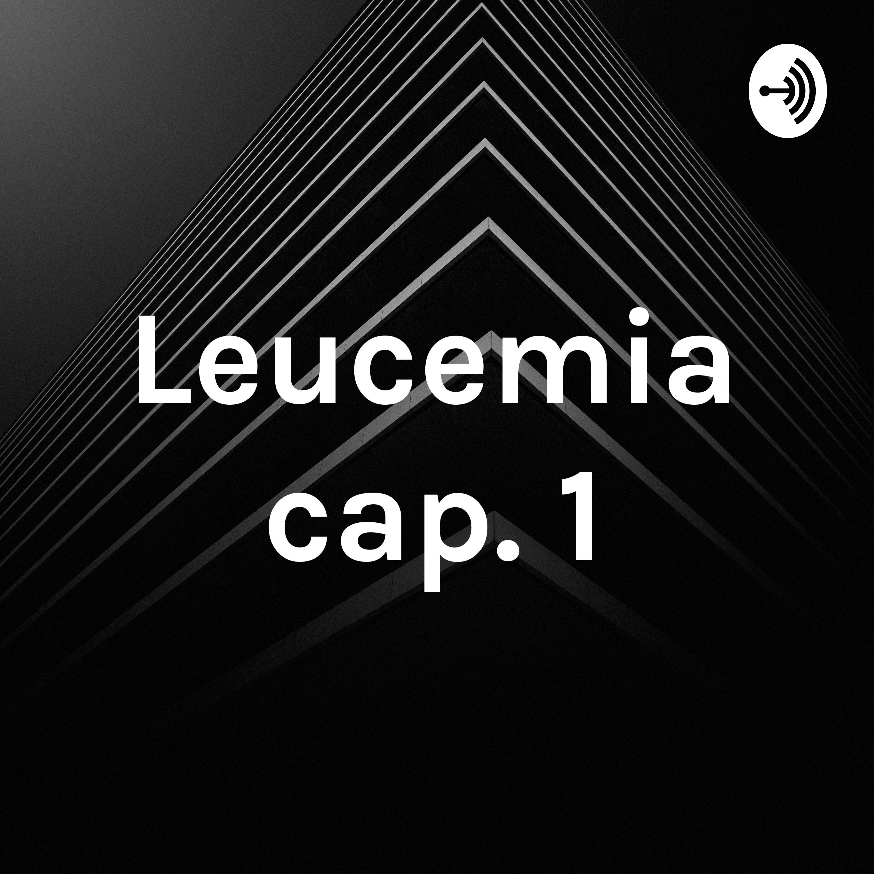 Leucemia cap. 1