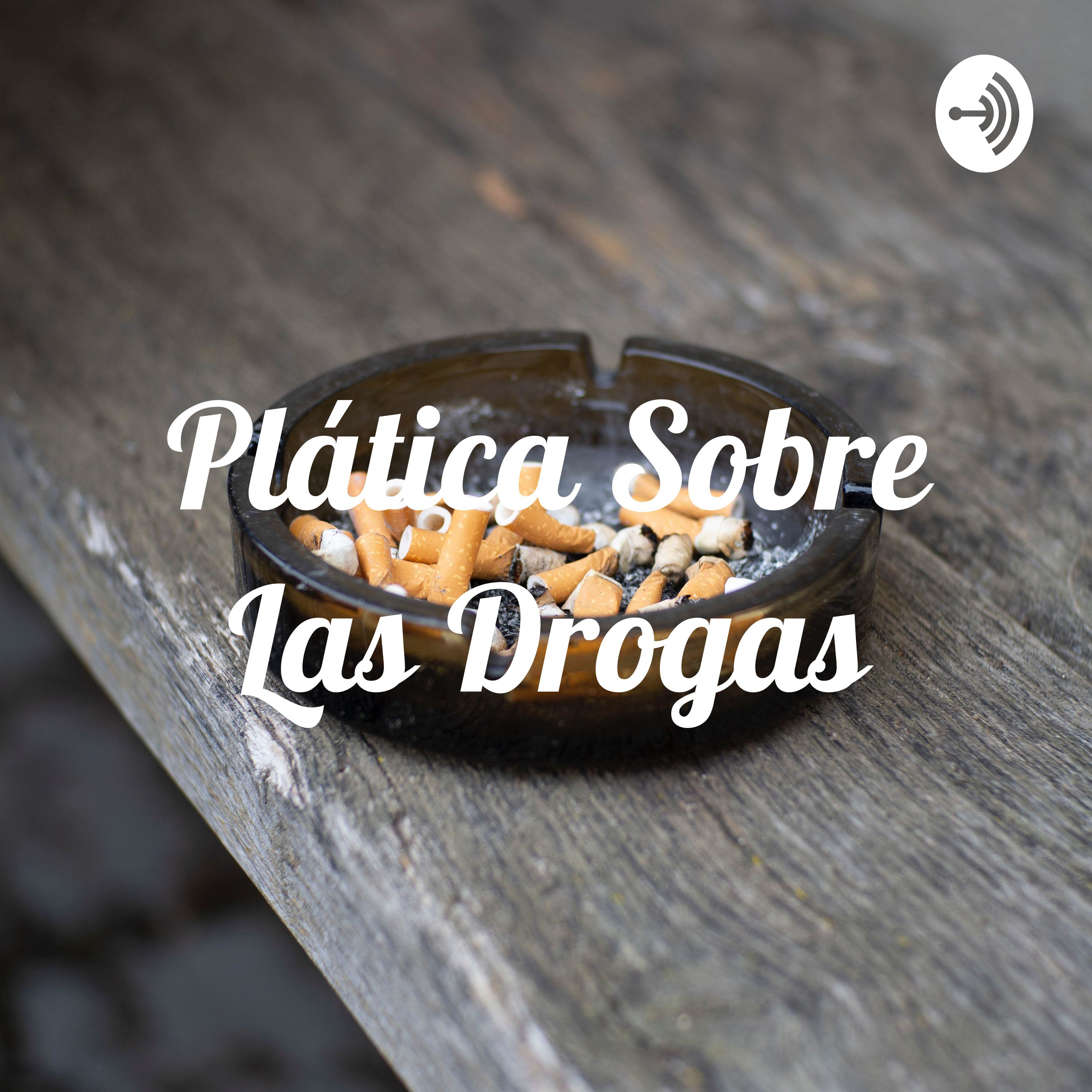 Plática Sobre Las Drogas podcast artwork