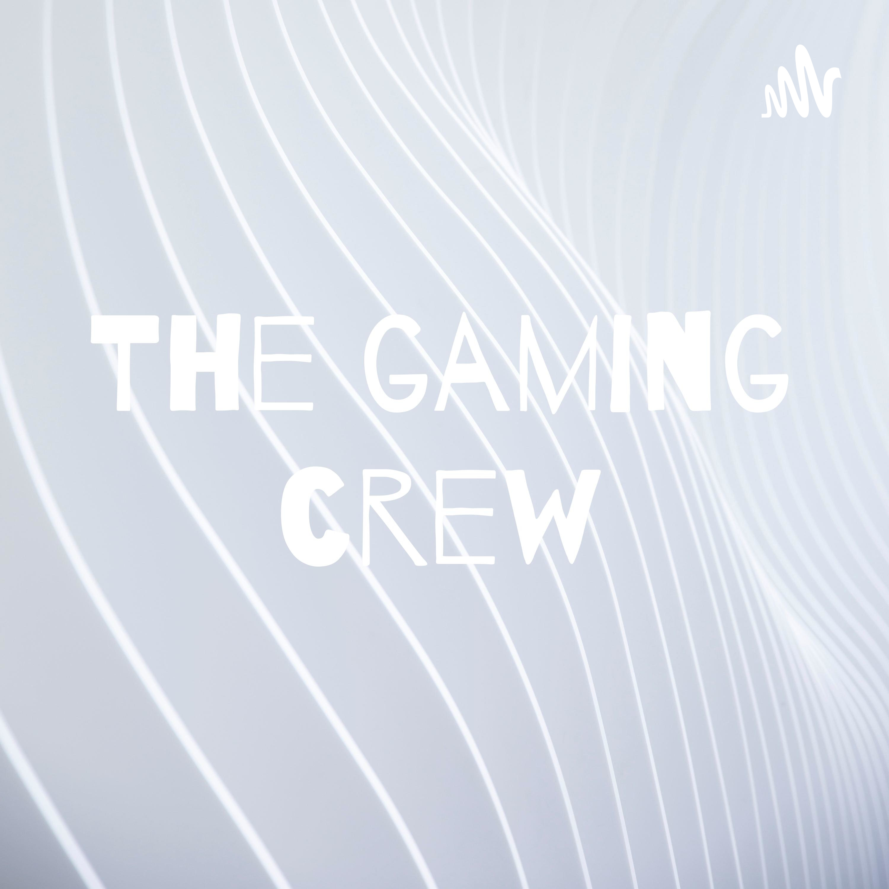 The gaming crew