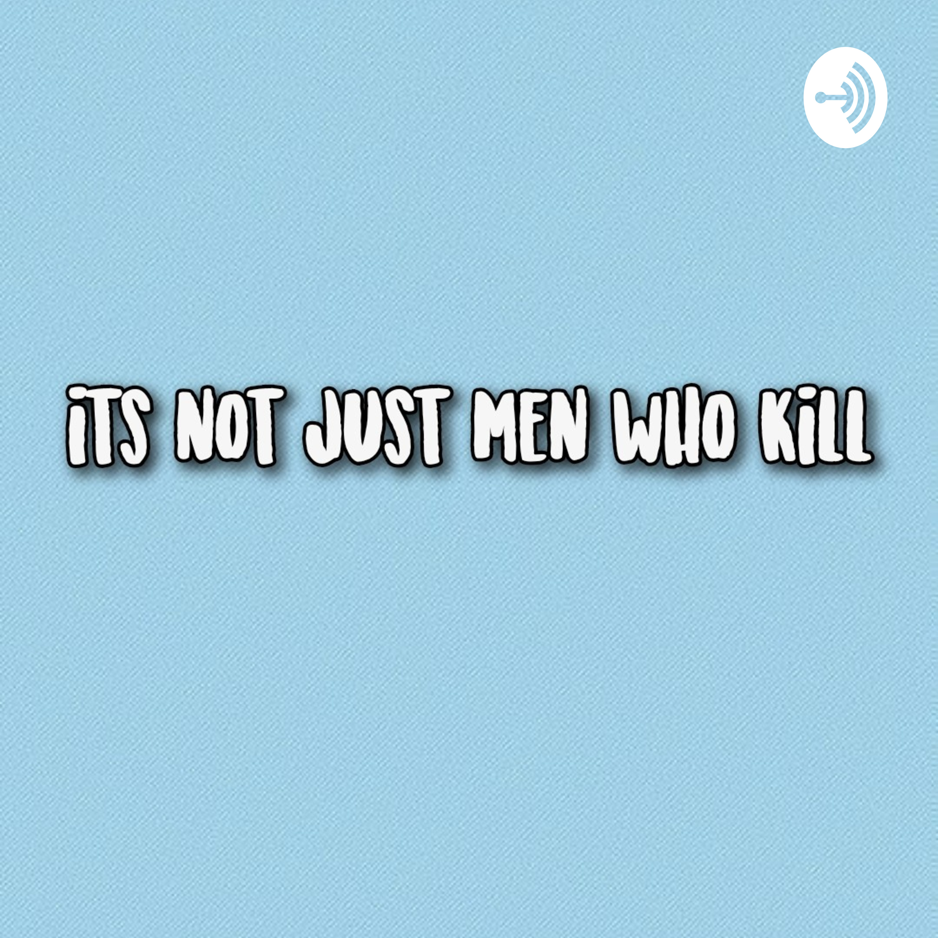 Its Not Just Men Who Kill Its Not Just Men Who Kill