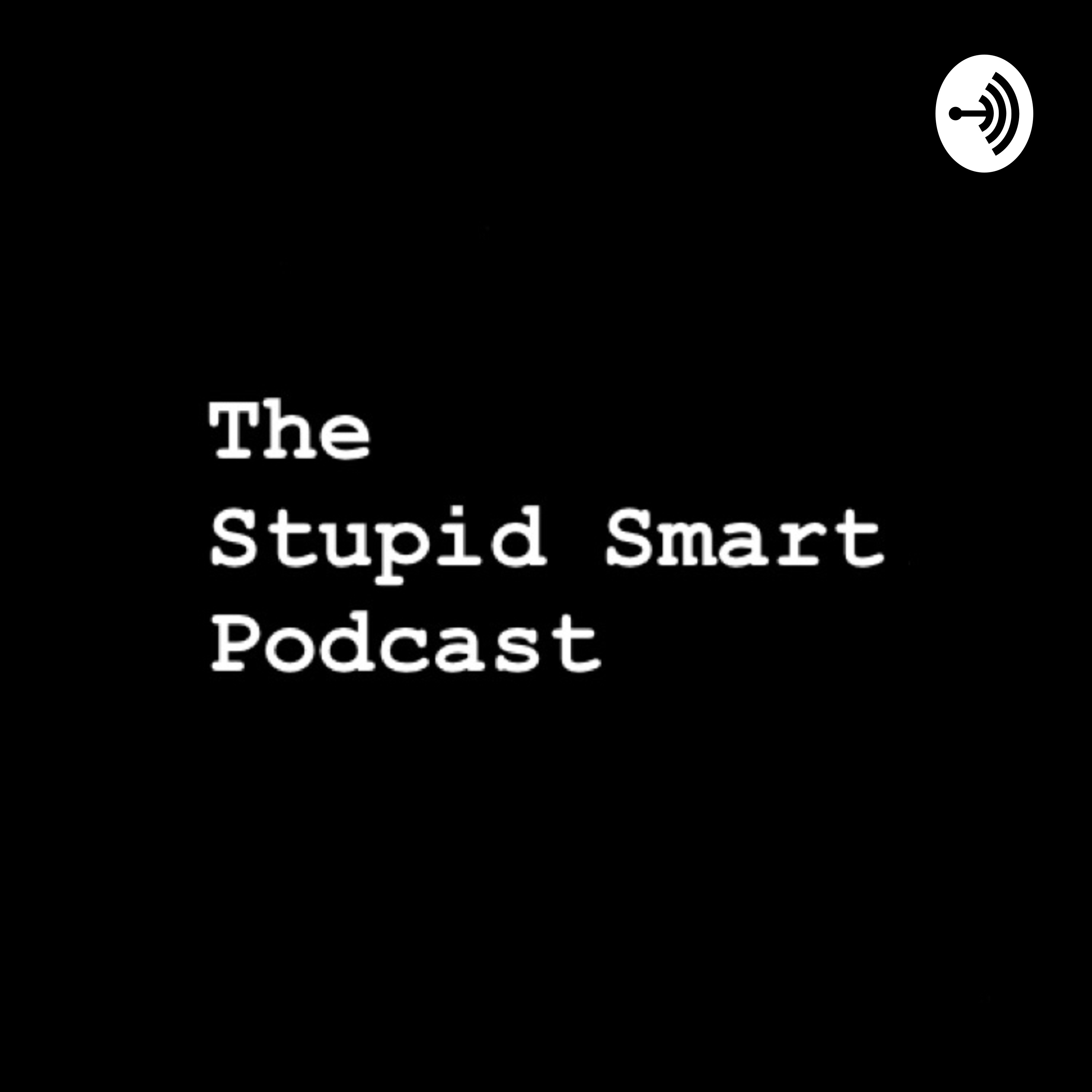 STUPID SMART PODCAST podcast artwork