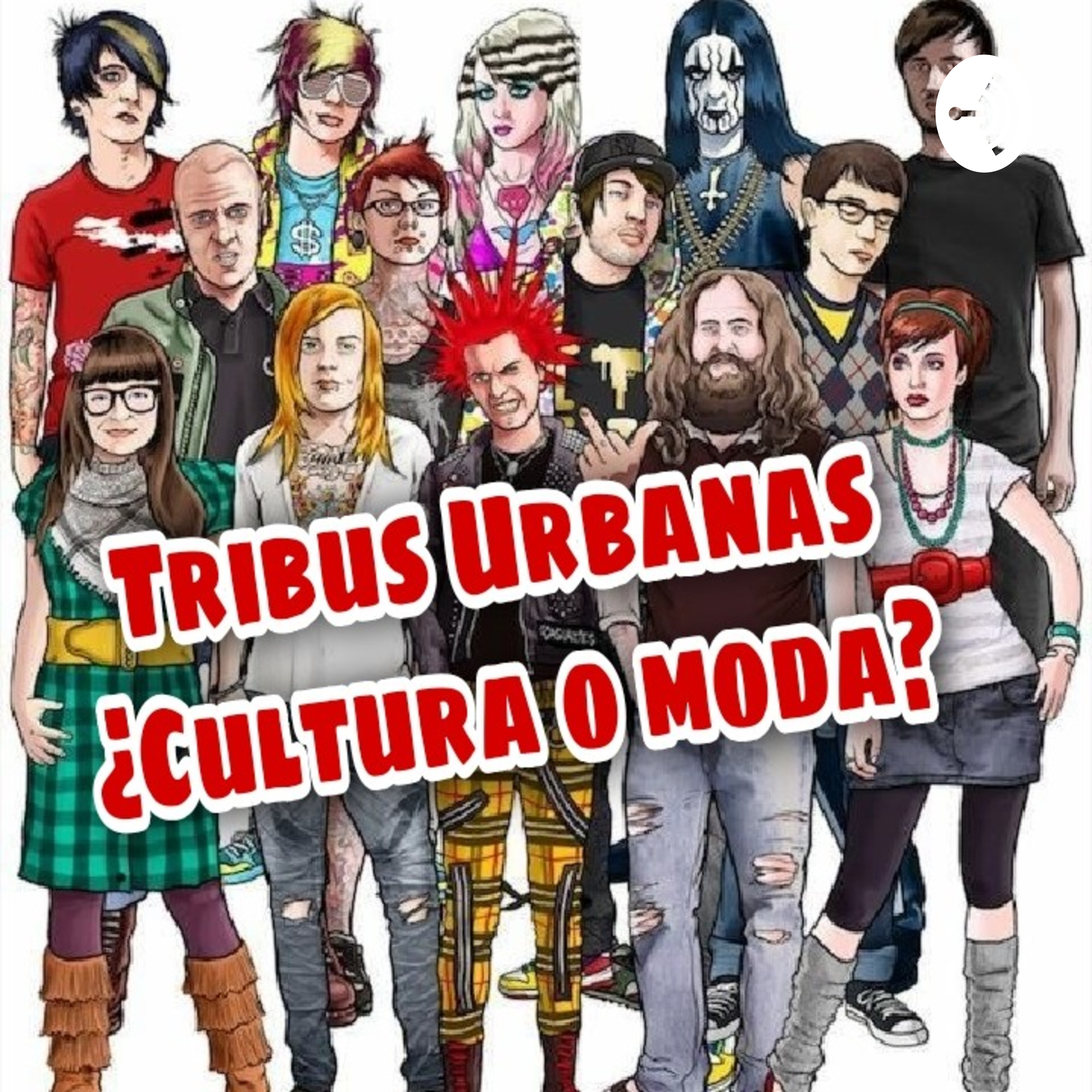 Tribus Urbanas ¿Cultura O moda? 