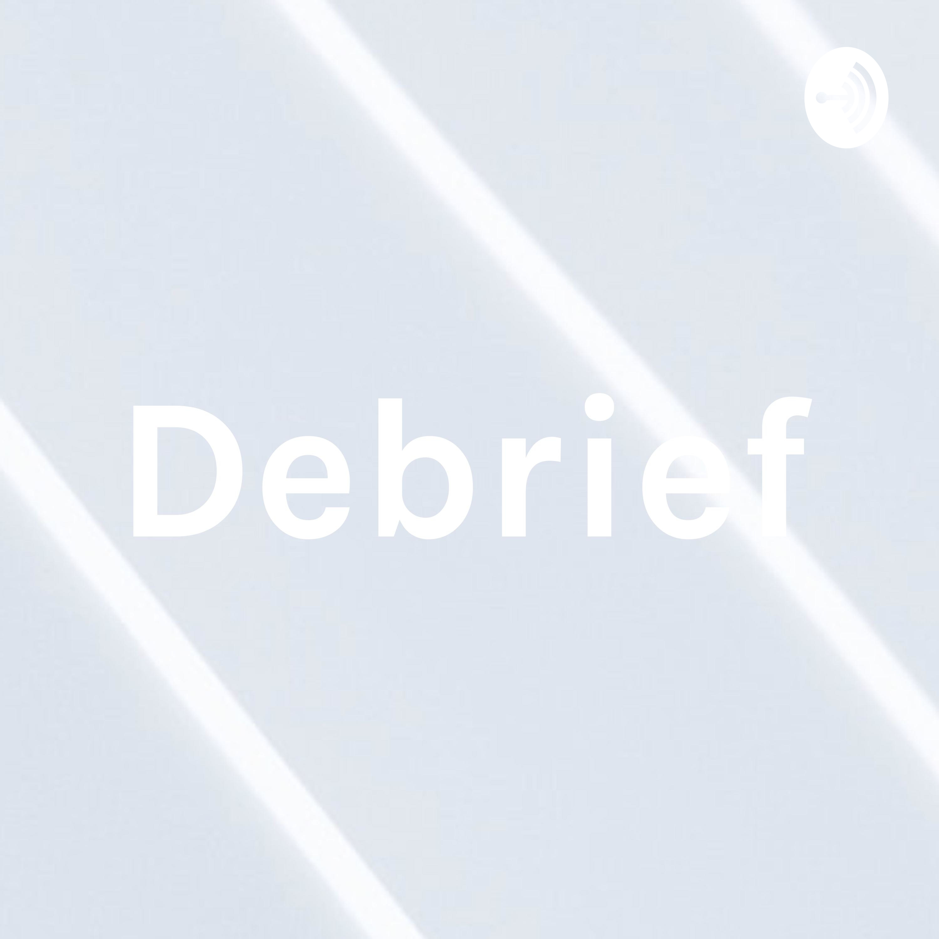 Debrief