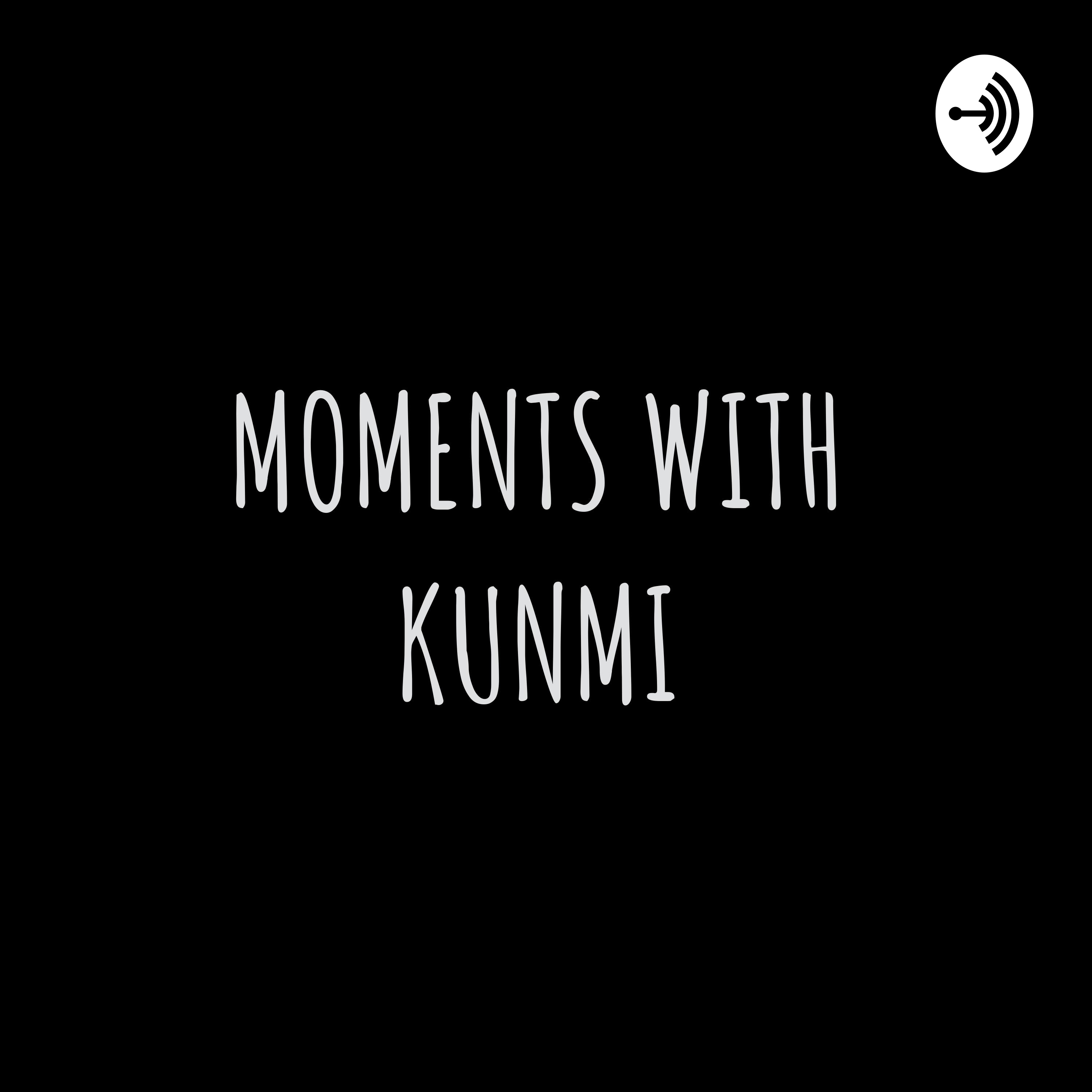 MOMENTS WITH KUNMI😄