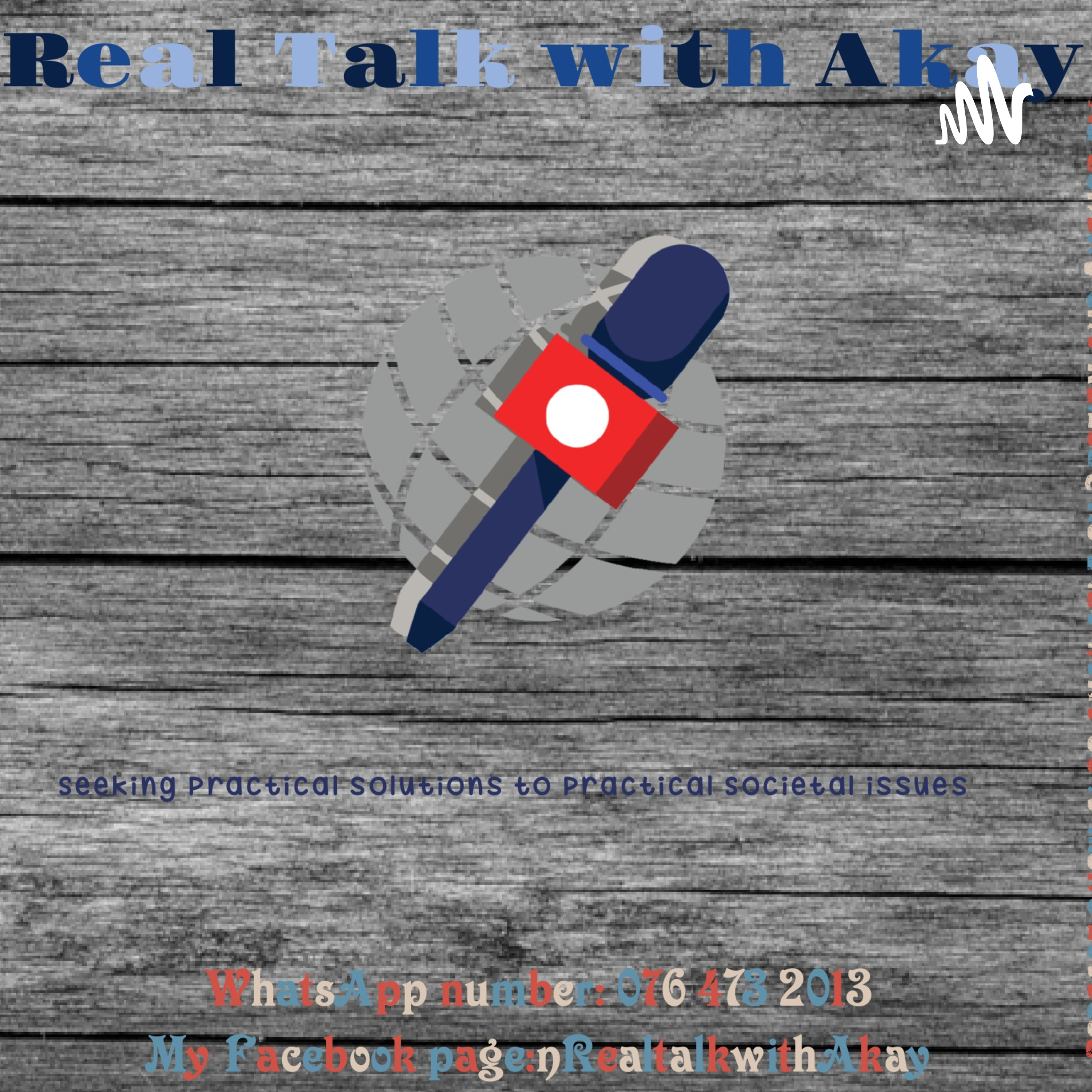 Real Talk With Akay(The people's Podcast), Inc. Real Talk With Akay(The people's Podcast), Inc. podcast