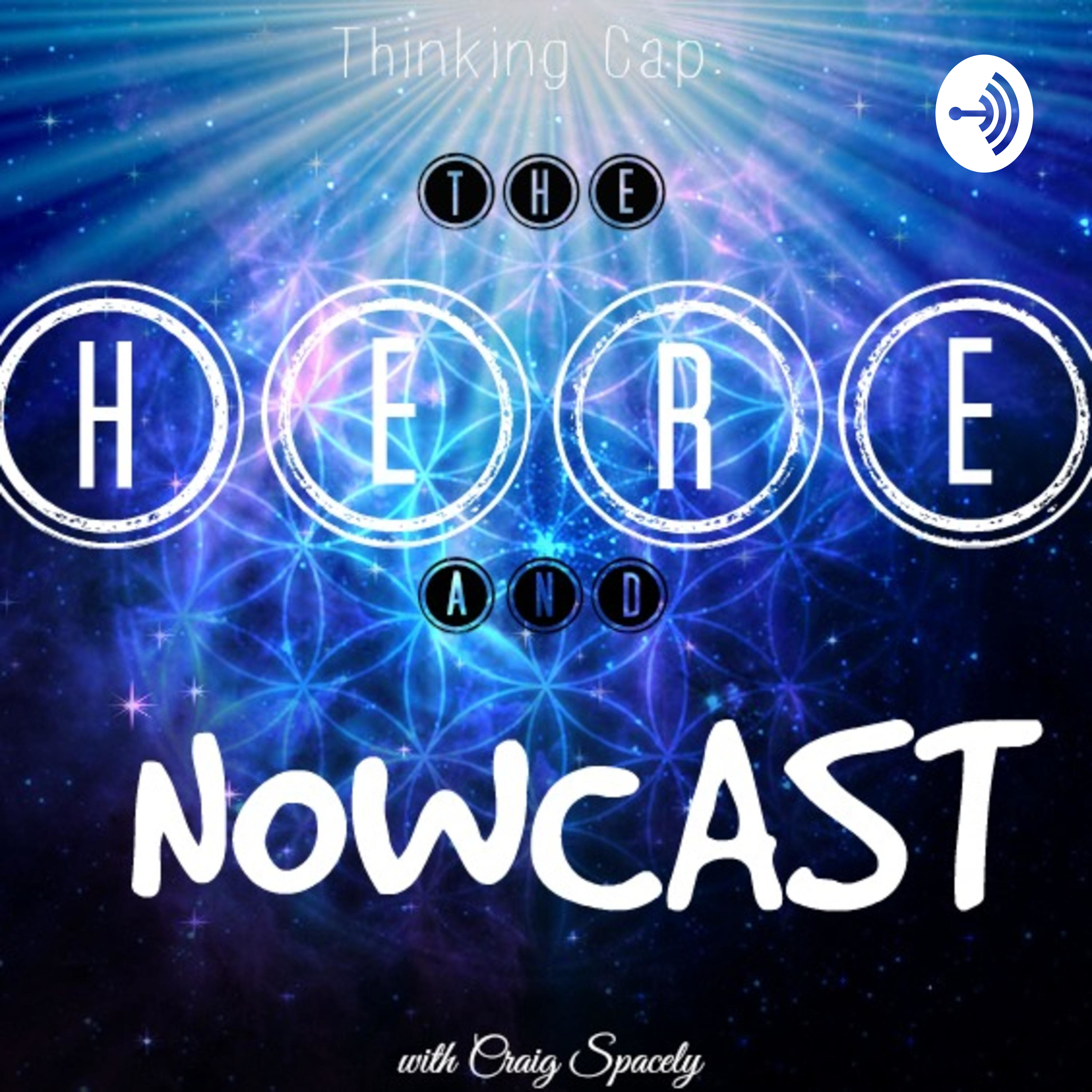 The Here and Nowcast