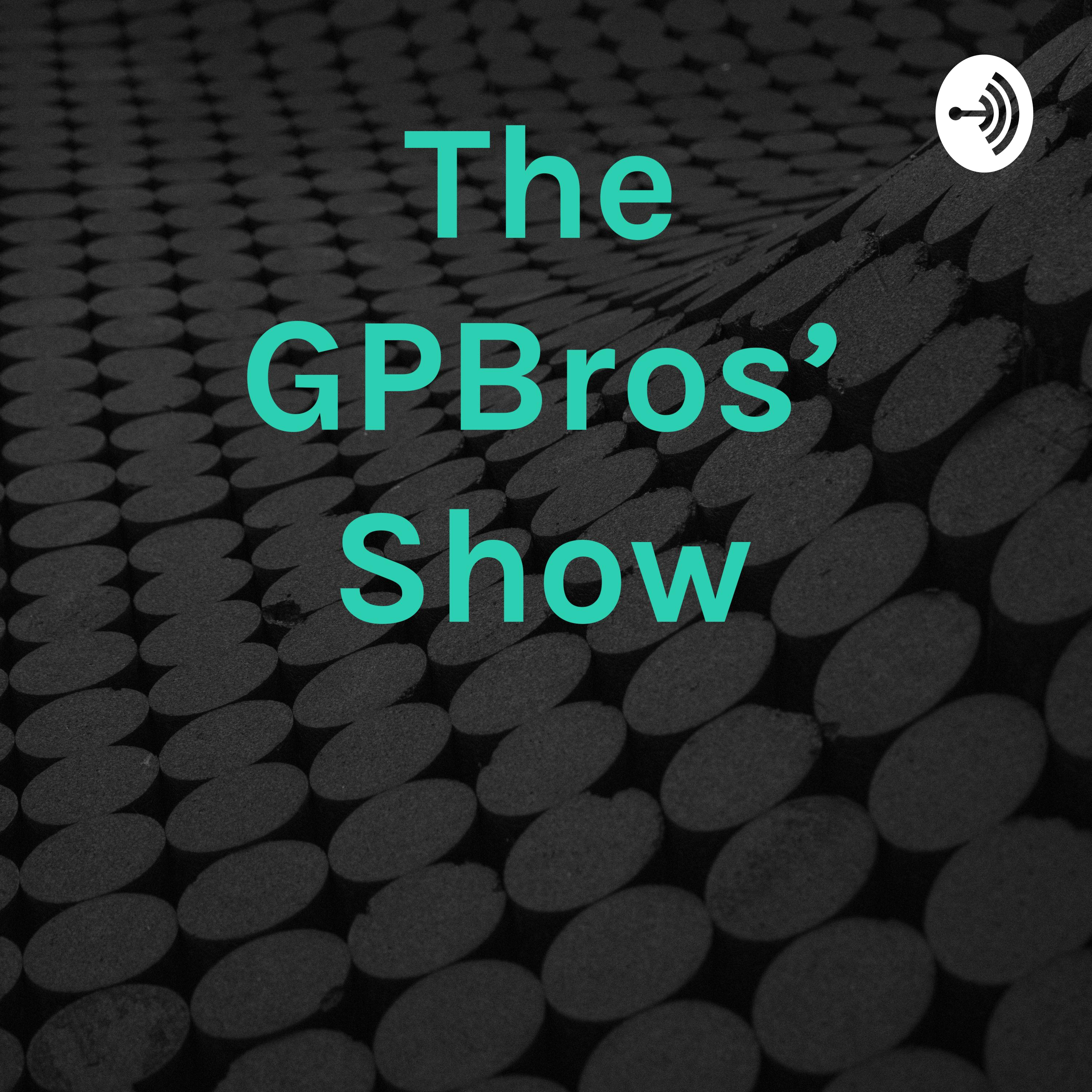 The GPBros' Show