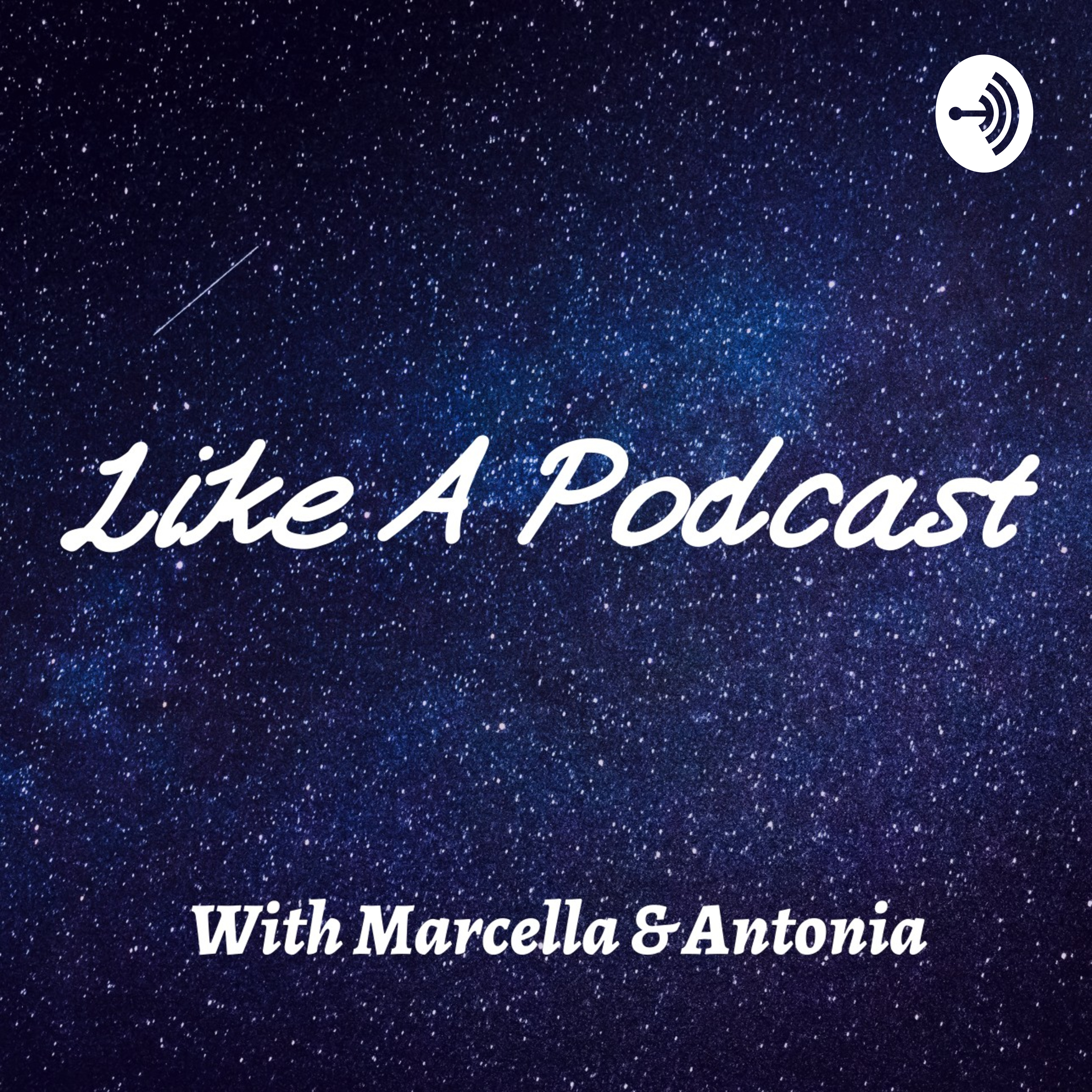 Like A Podcast(Marcella&Antonia) 