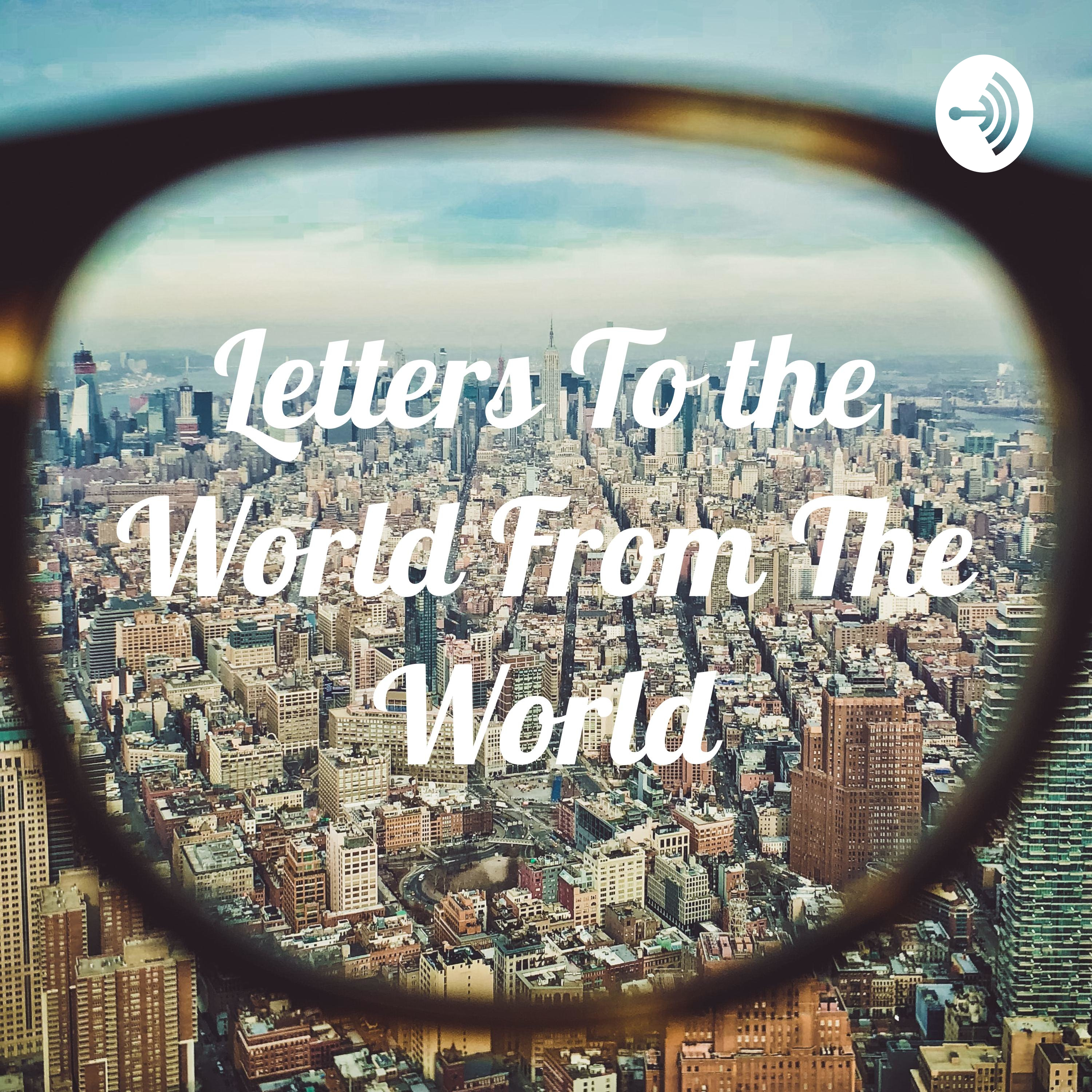 Letters To the World From The World