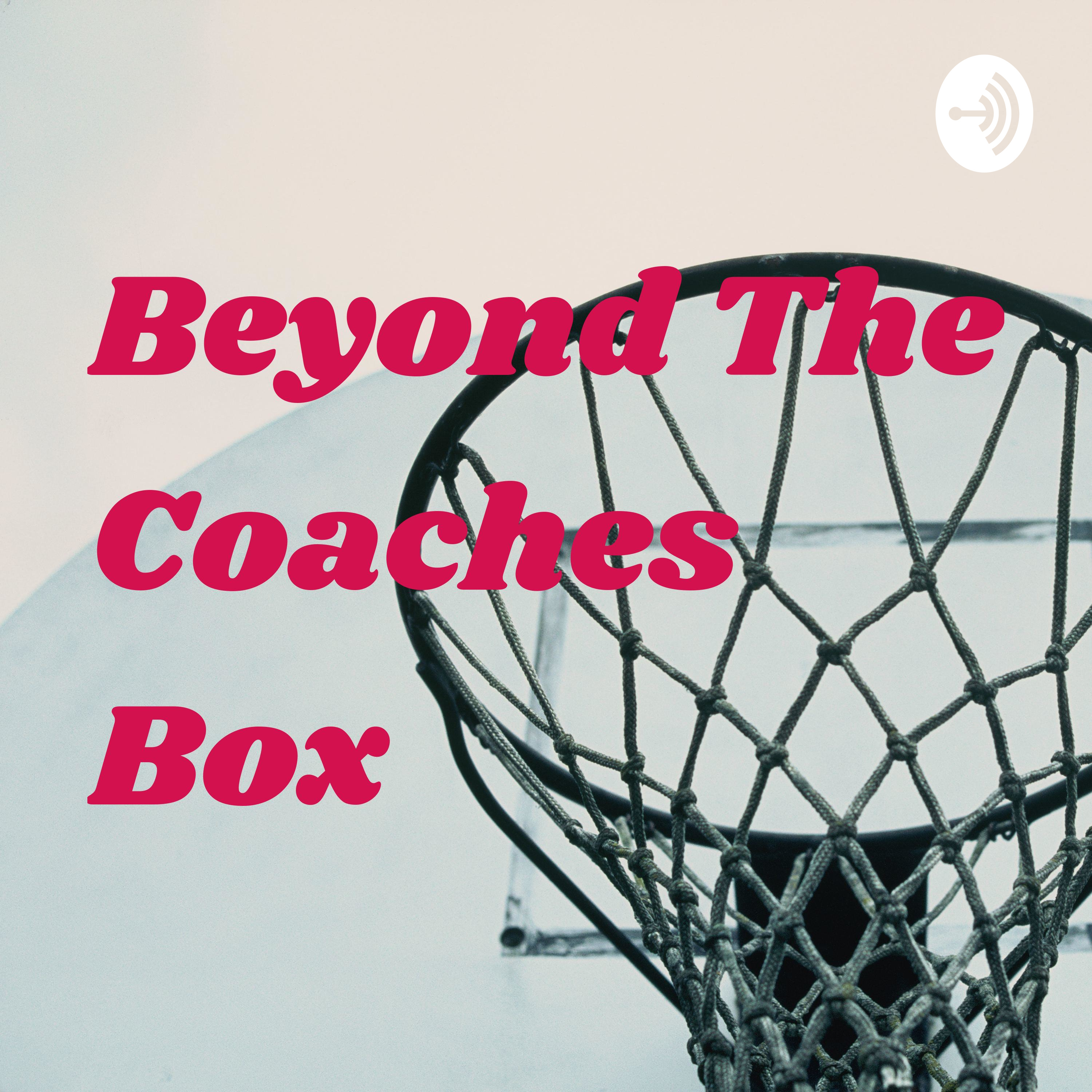 Beyond The Coaches Box 