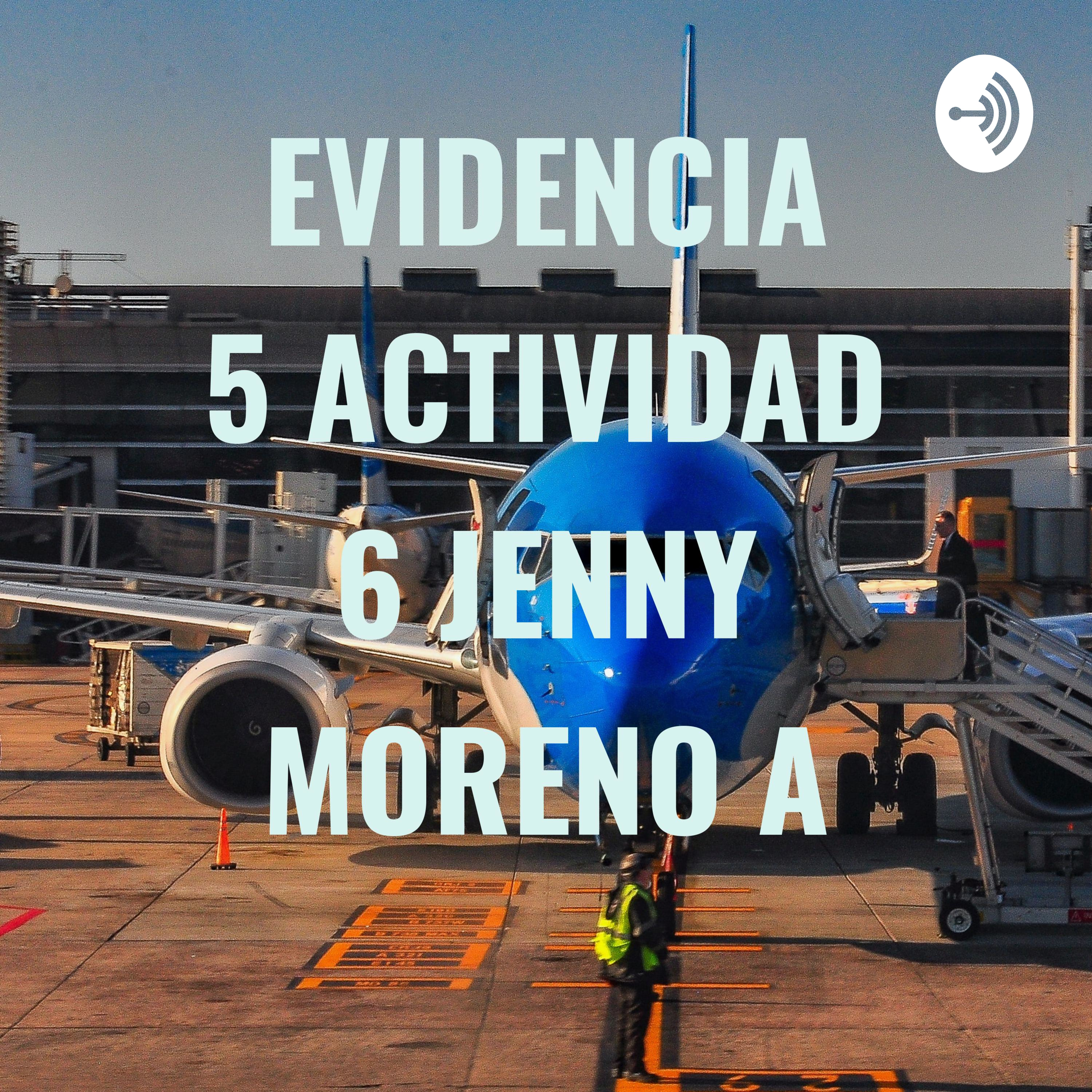 EVIDENCIA 5 ACTIVIDAD 6 JENNY MORENO A