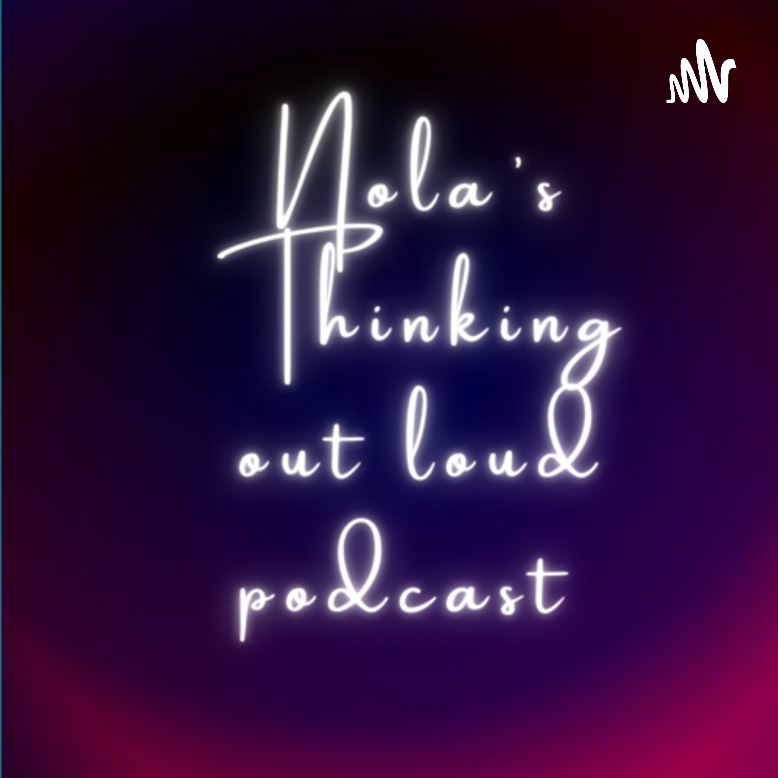 Nola’s Thinking Out Loud podcast artwork