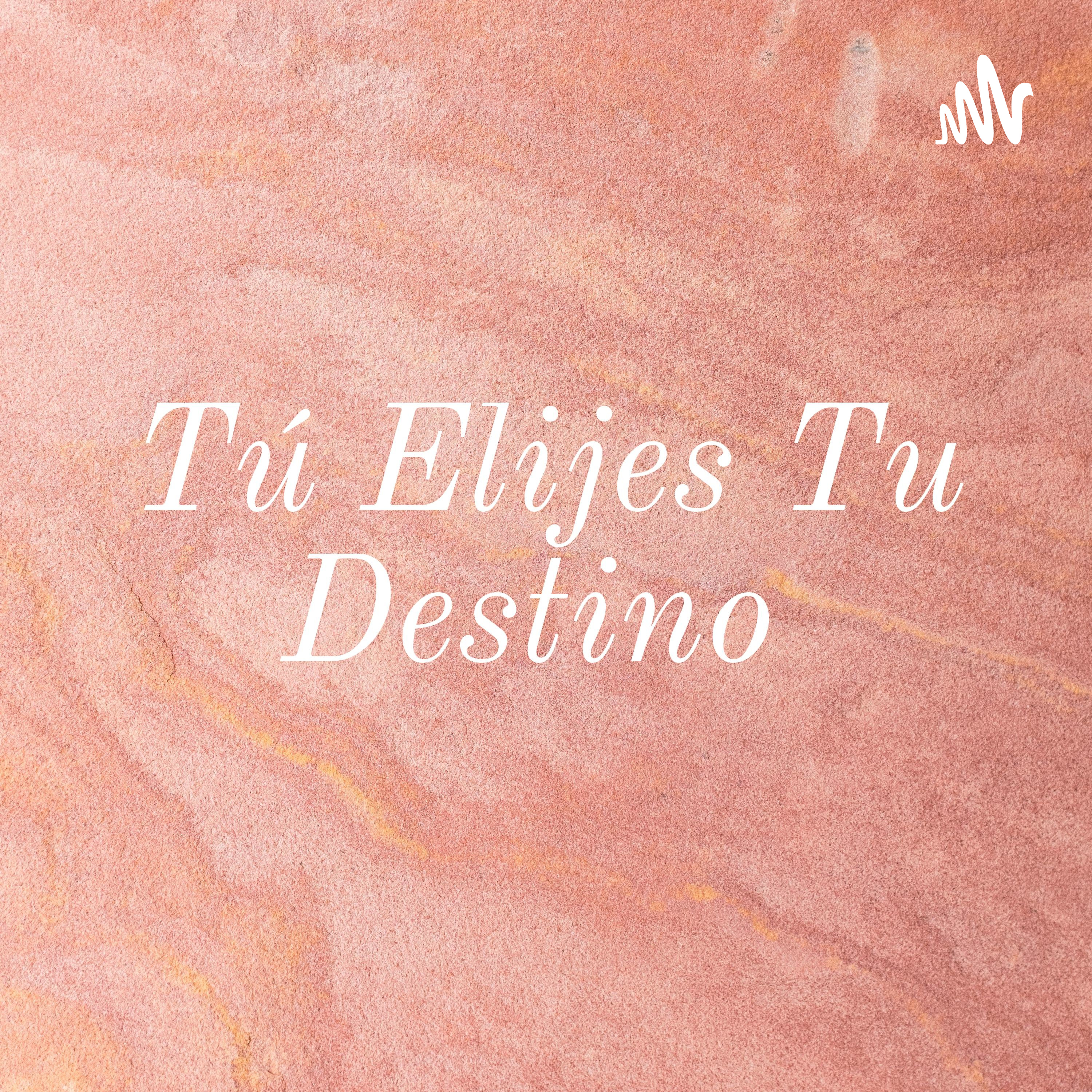 Tú Elijes Tu Destino
