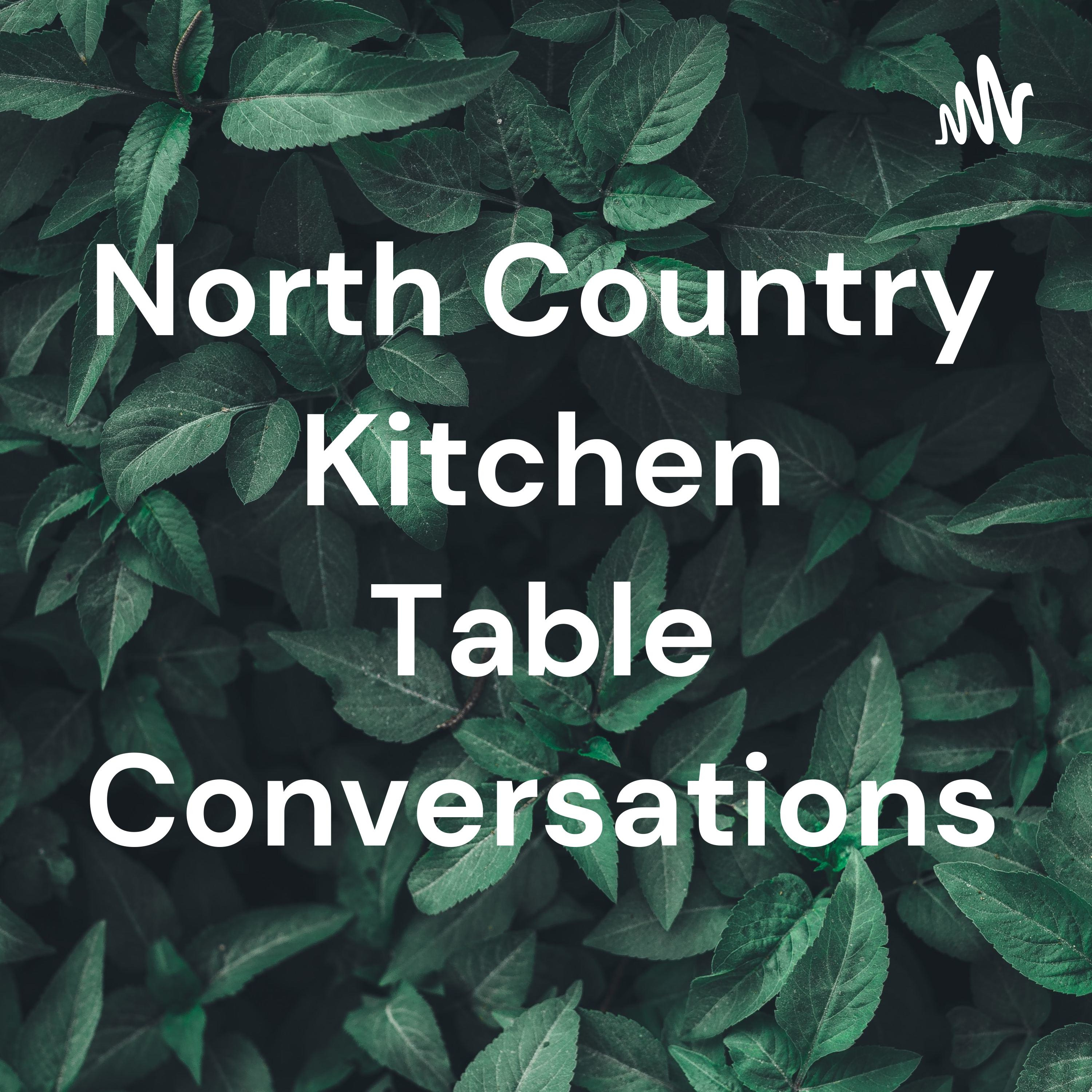 North Country Kitchen Table Conversations