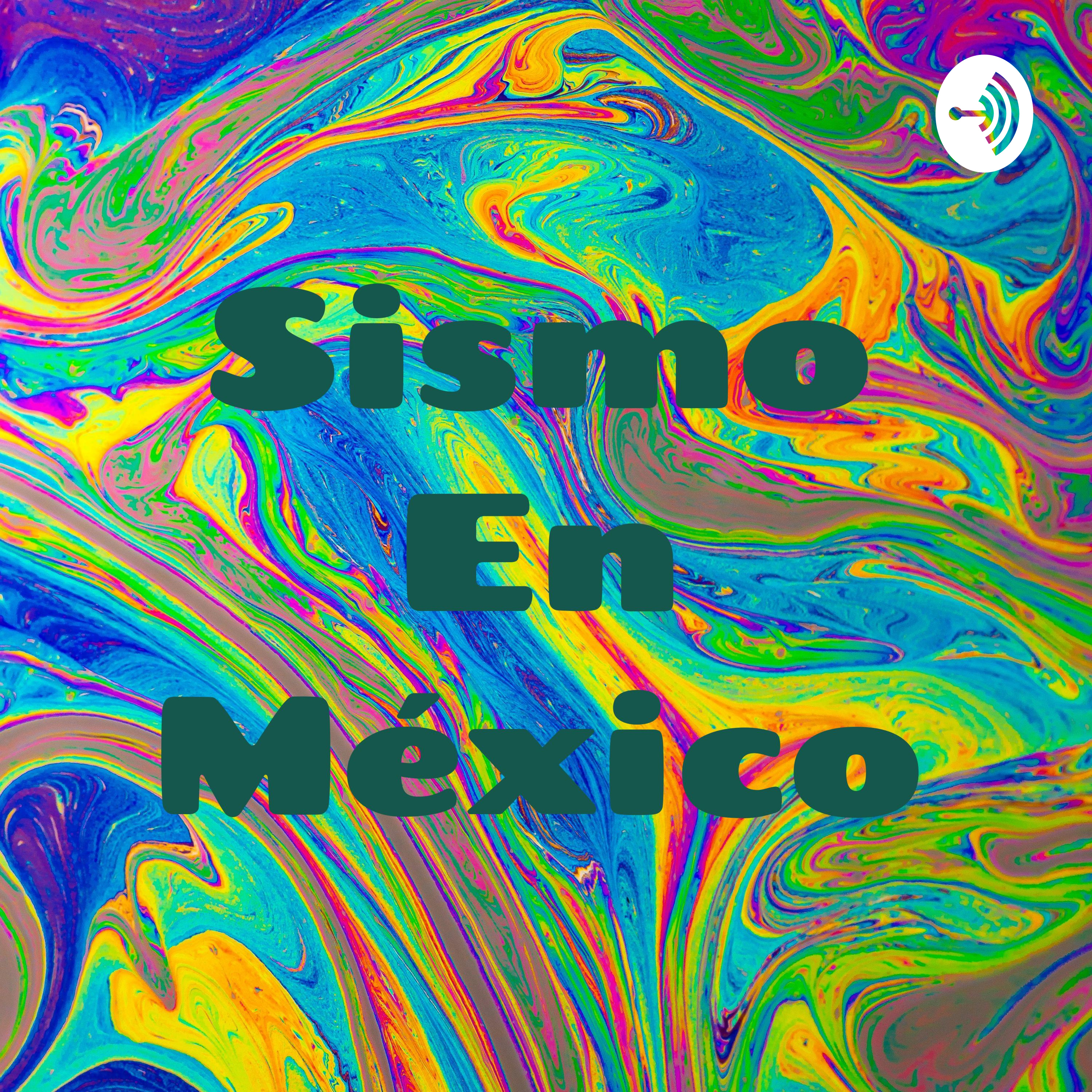 Sismo En México podcast artwork