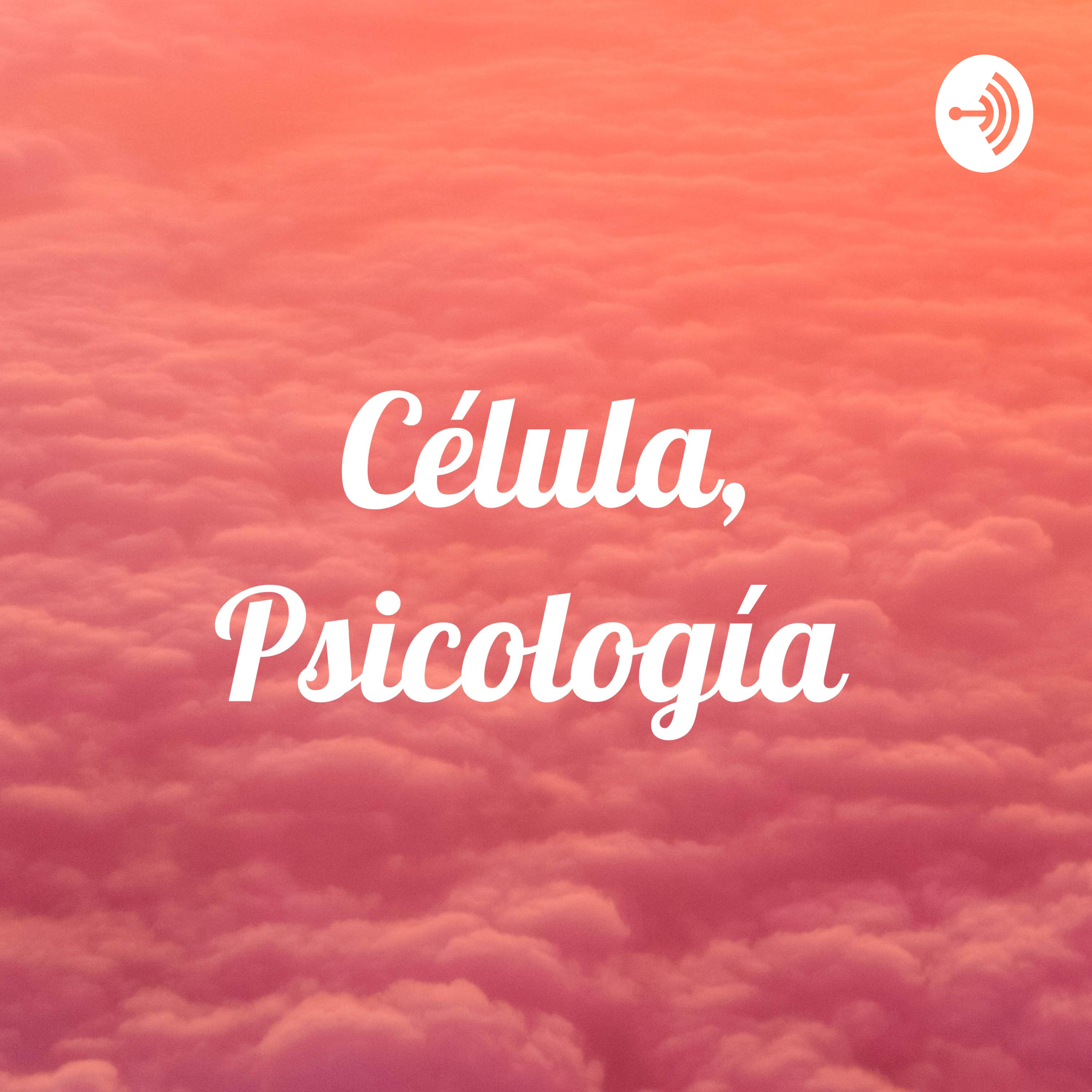 Célula, Psicología podcast artwork