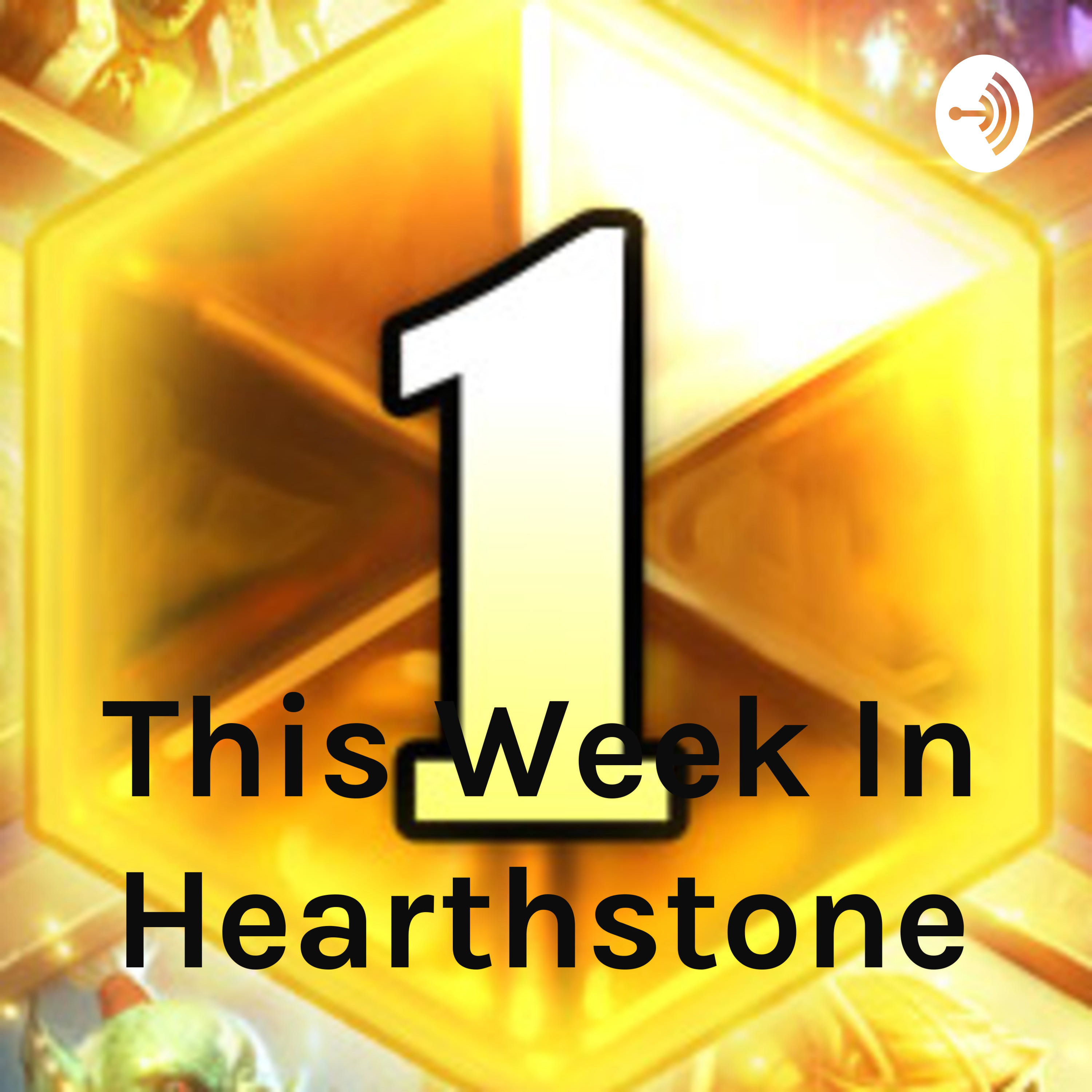 #45 - This Week In Hearthstone