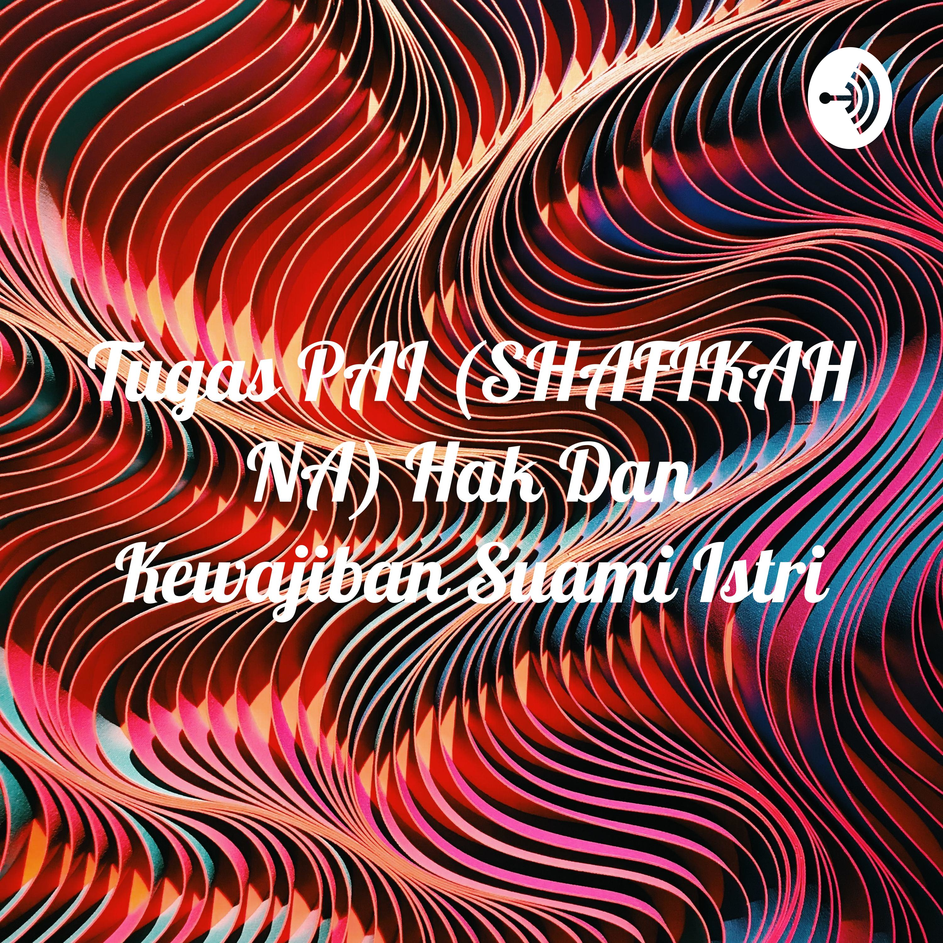 Tugas PAI (SHAFIKAH NA) Hak Dan Kewajiban Suami Istri