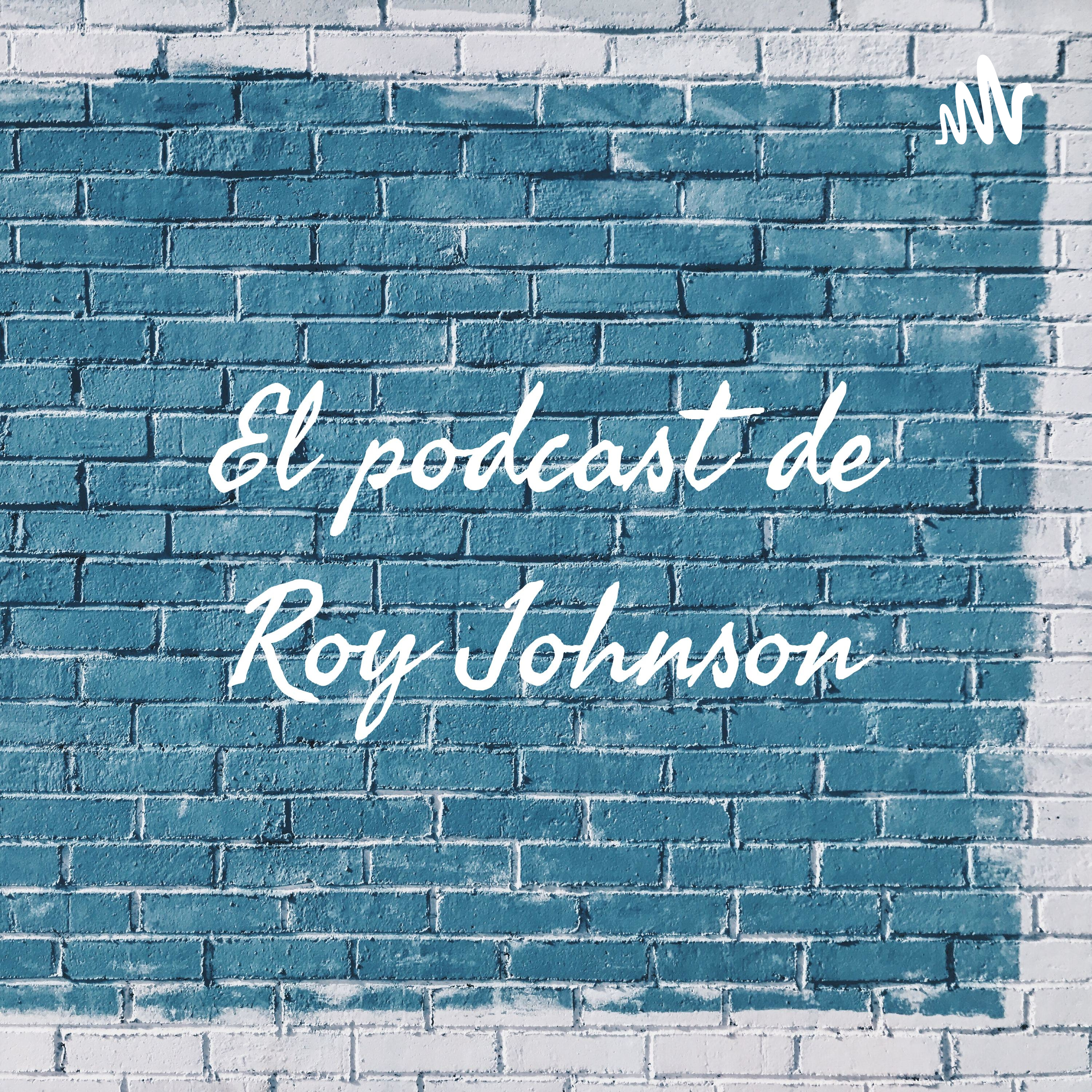El podcast de Roy Johnson