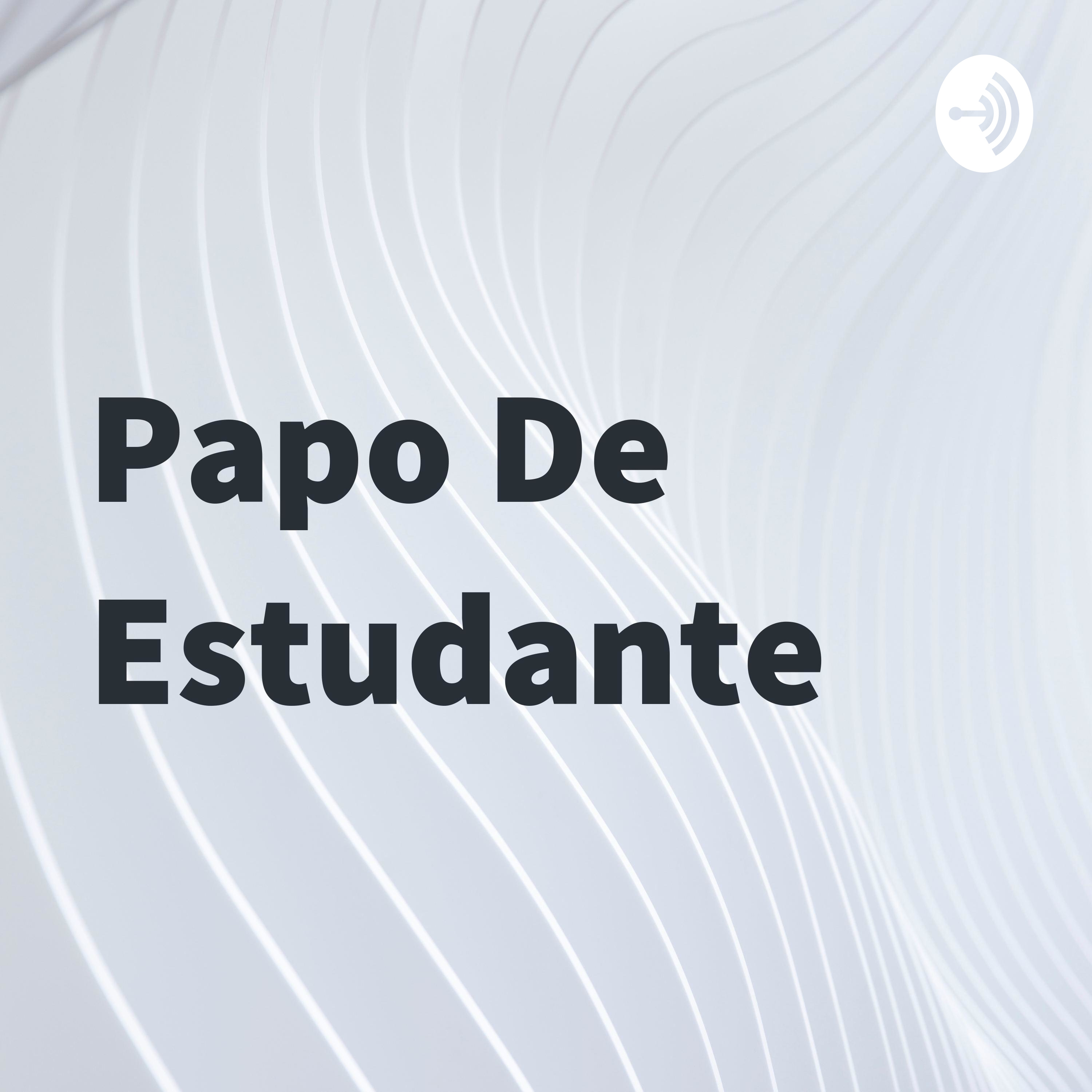 Papo De Estudante