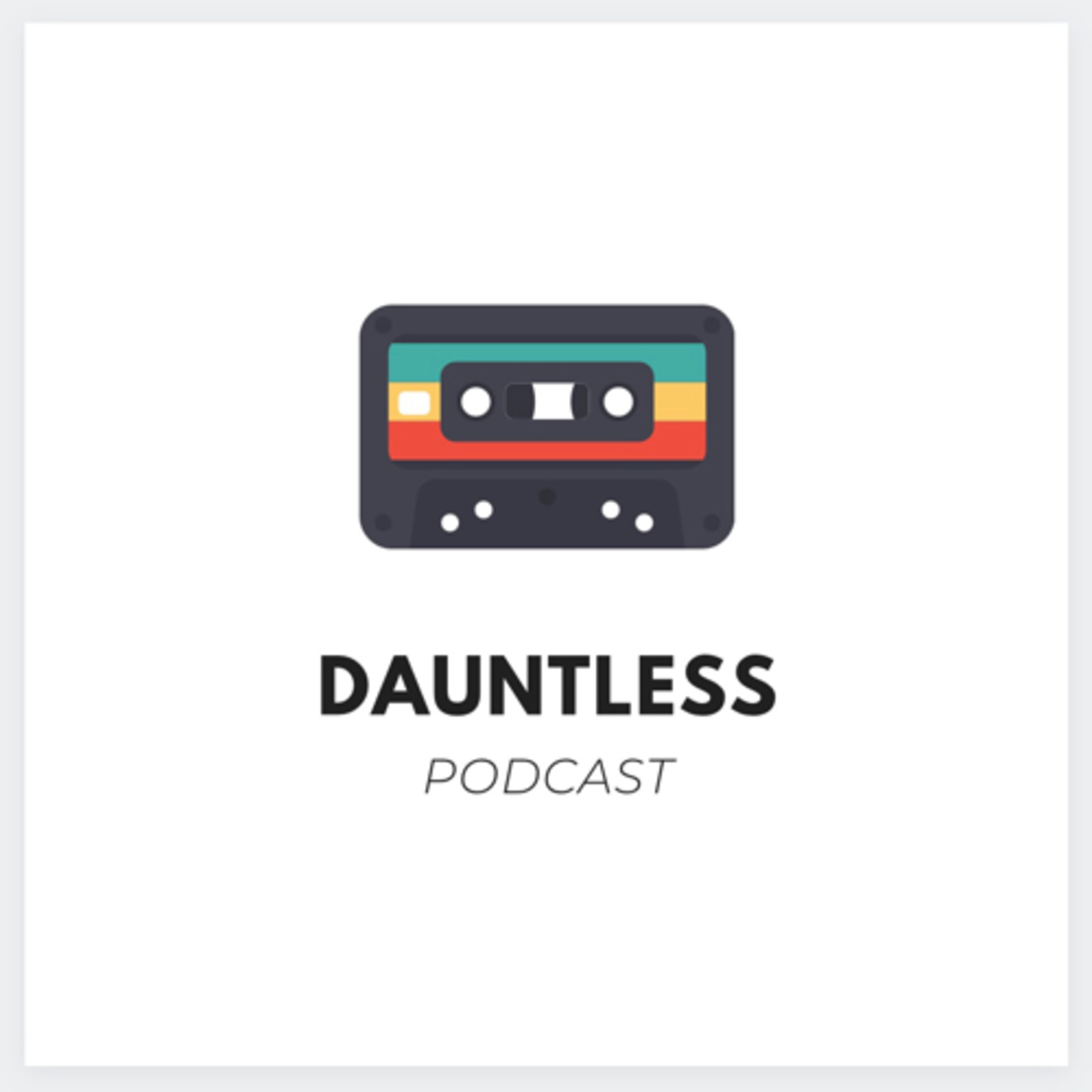 Dauntless Podcast
