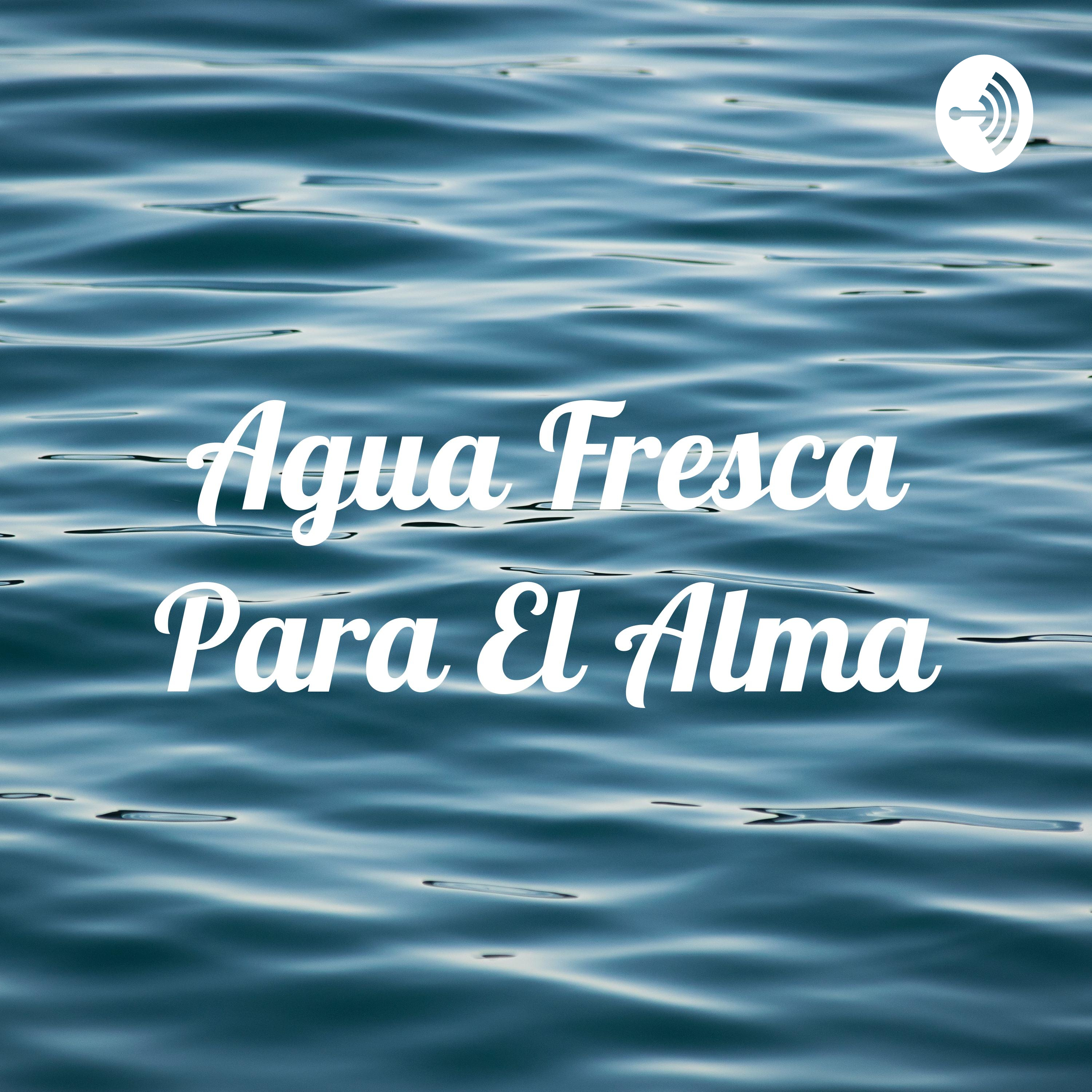 Agua fresca para el alma