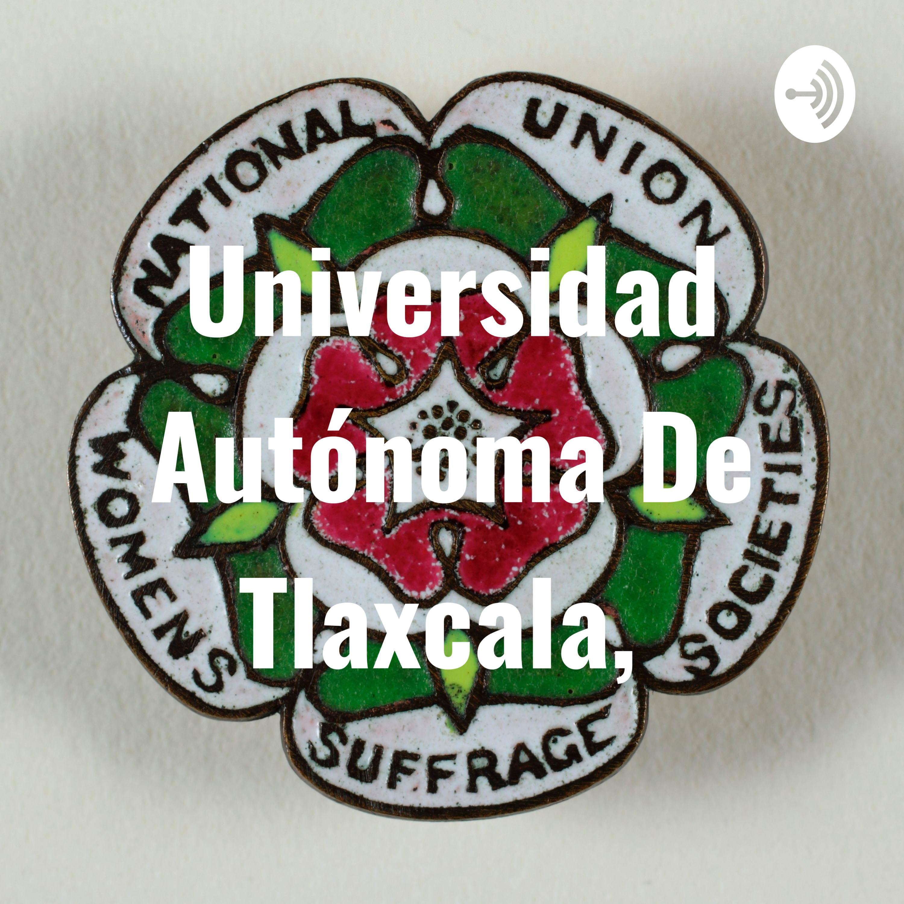 Universidad Autónoma De Tlaxcala, 