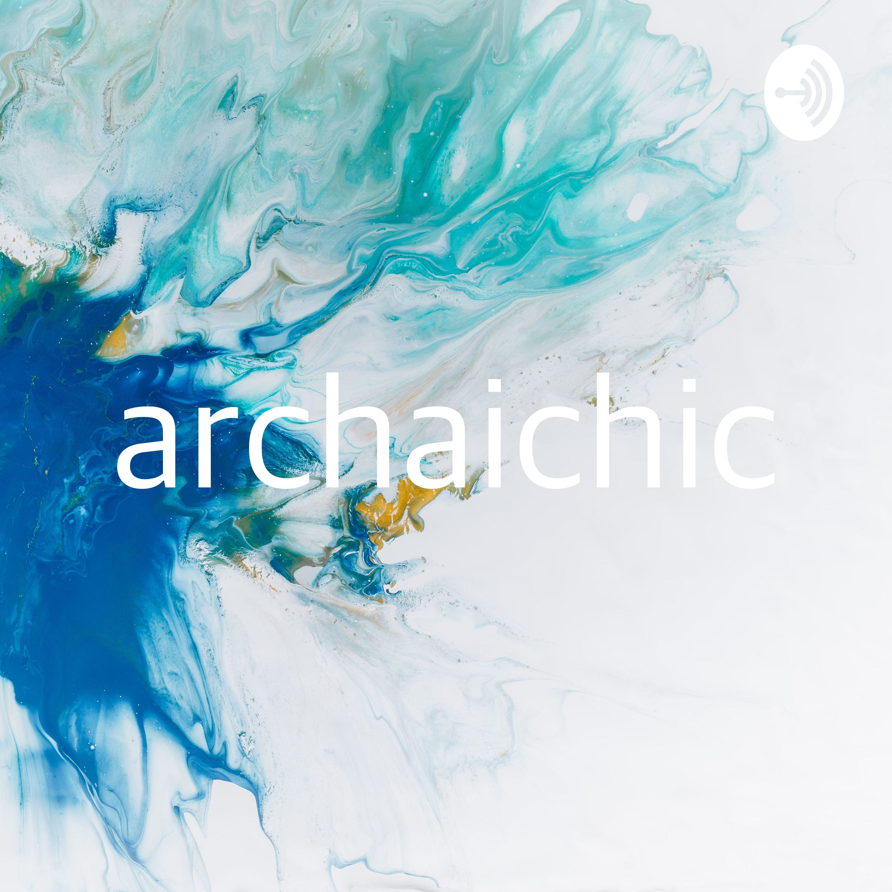 archaichic podcast artwork