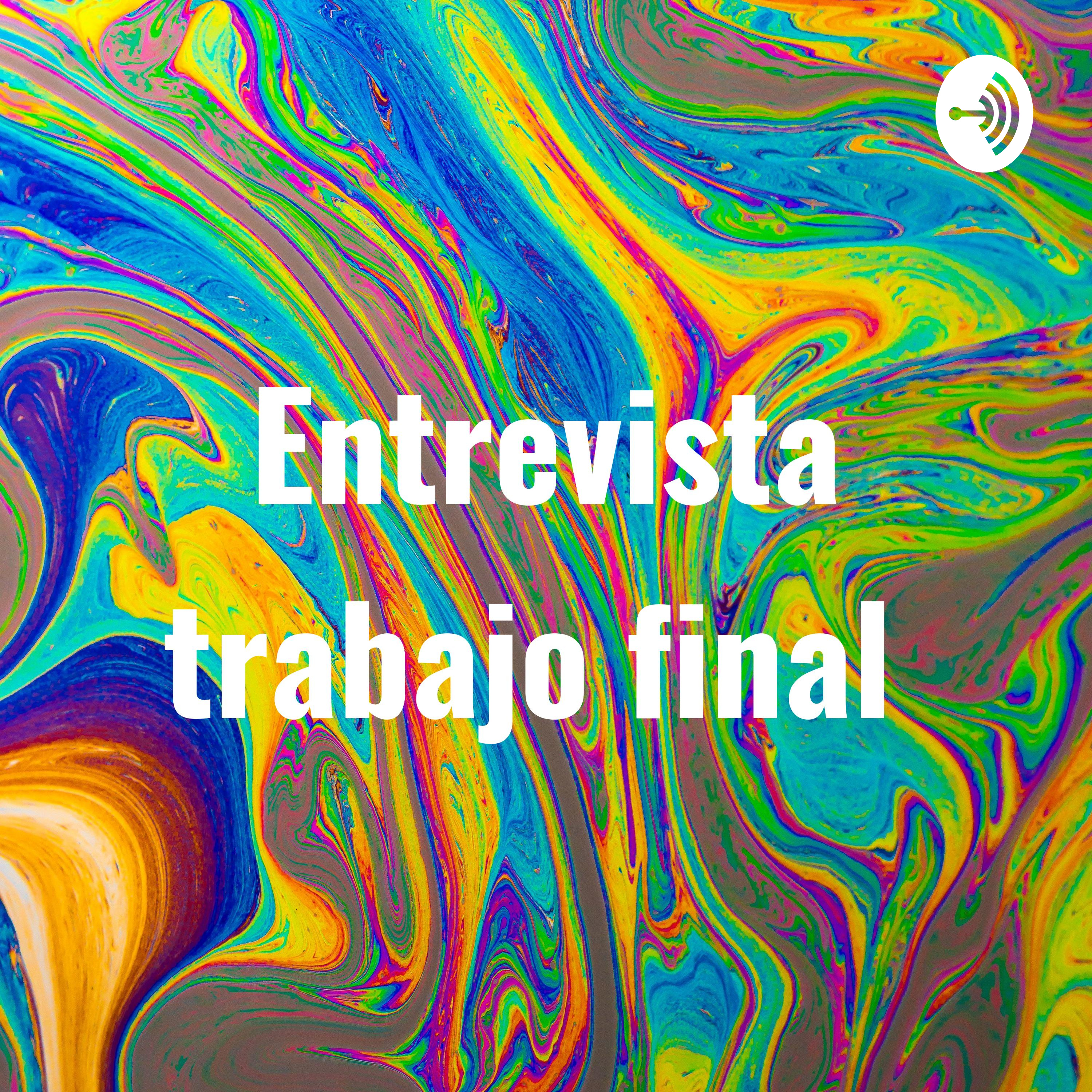 Entrevista trabajo final