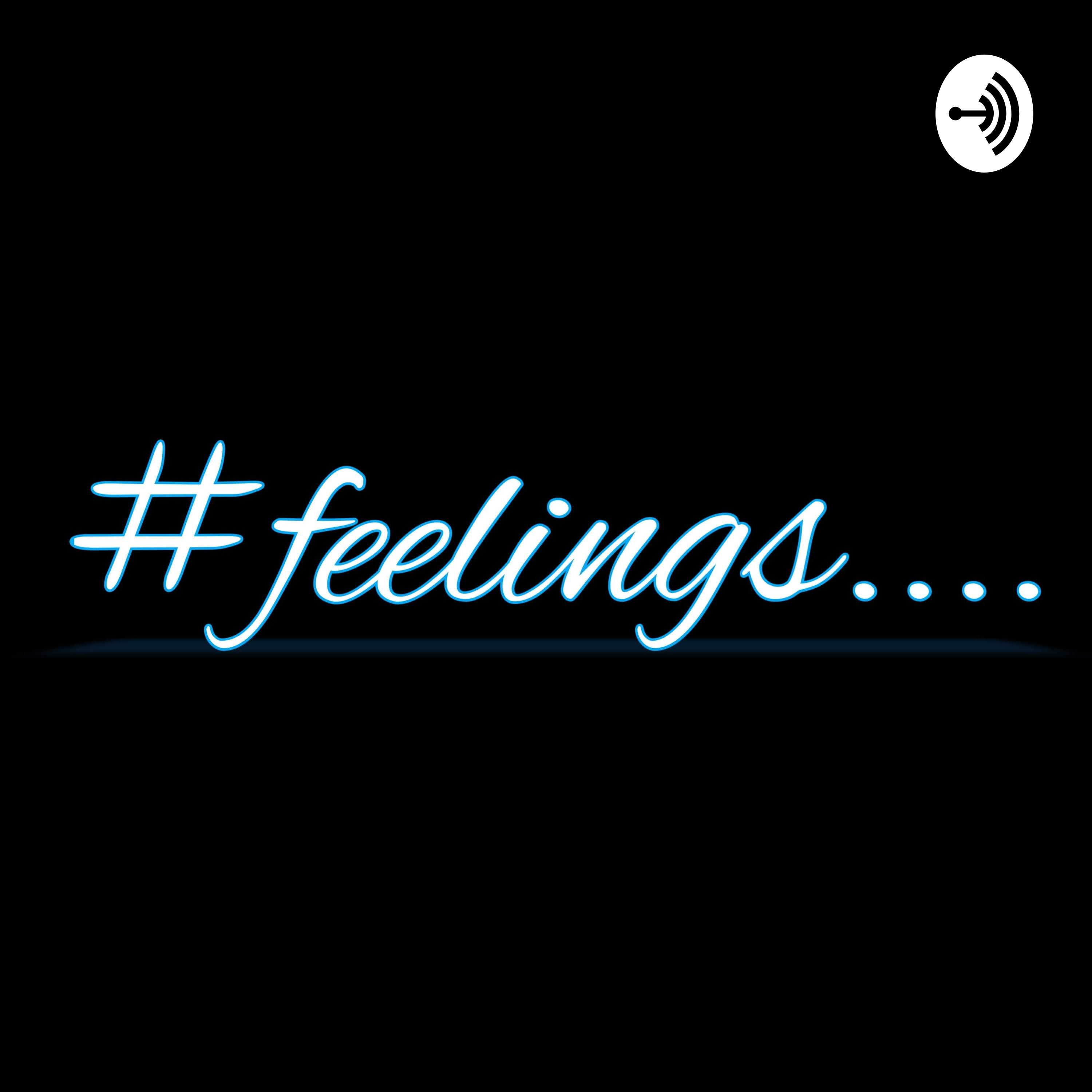 #feelings....