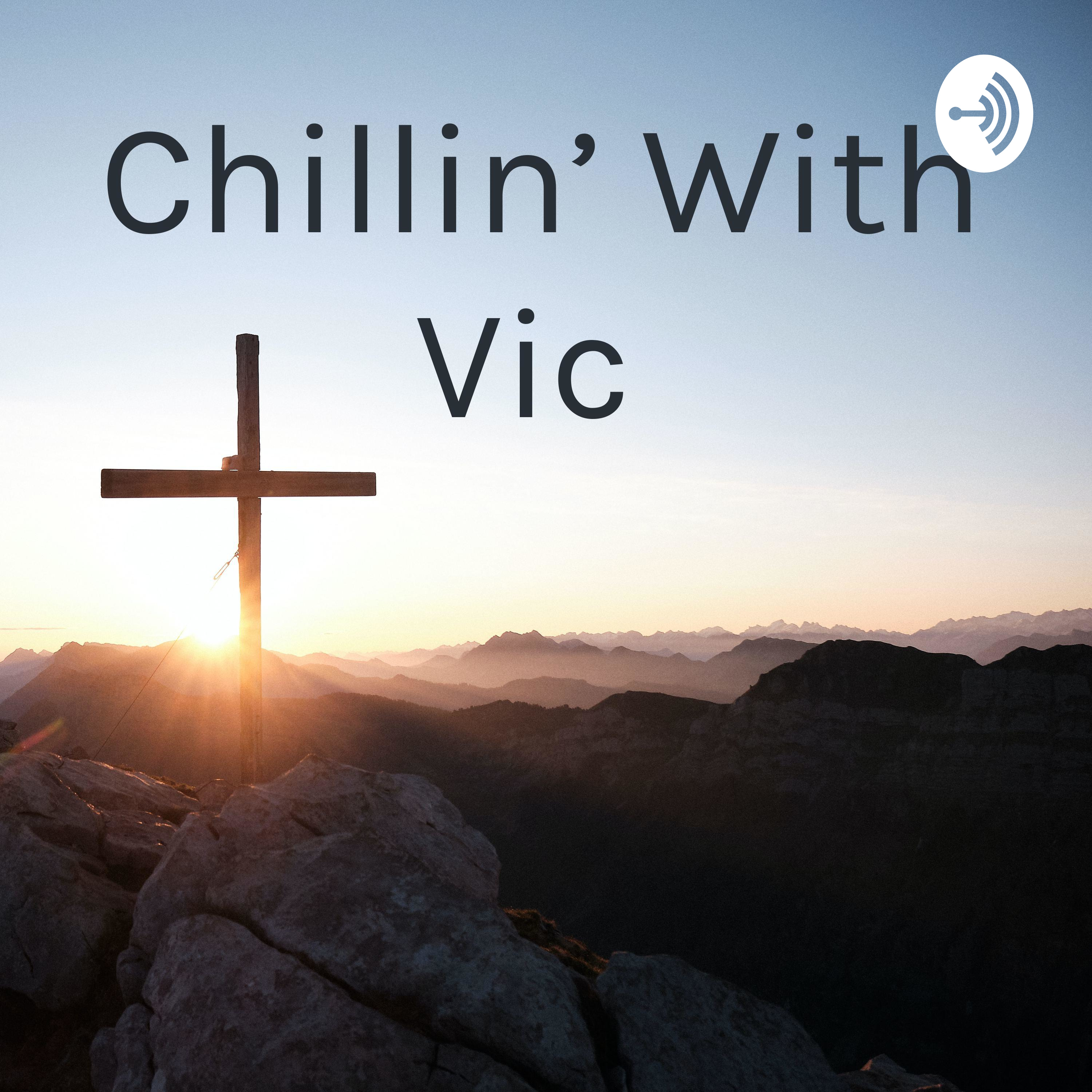 Chillin’ With Vic 