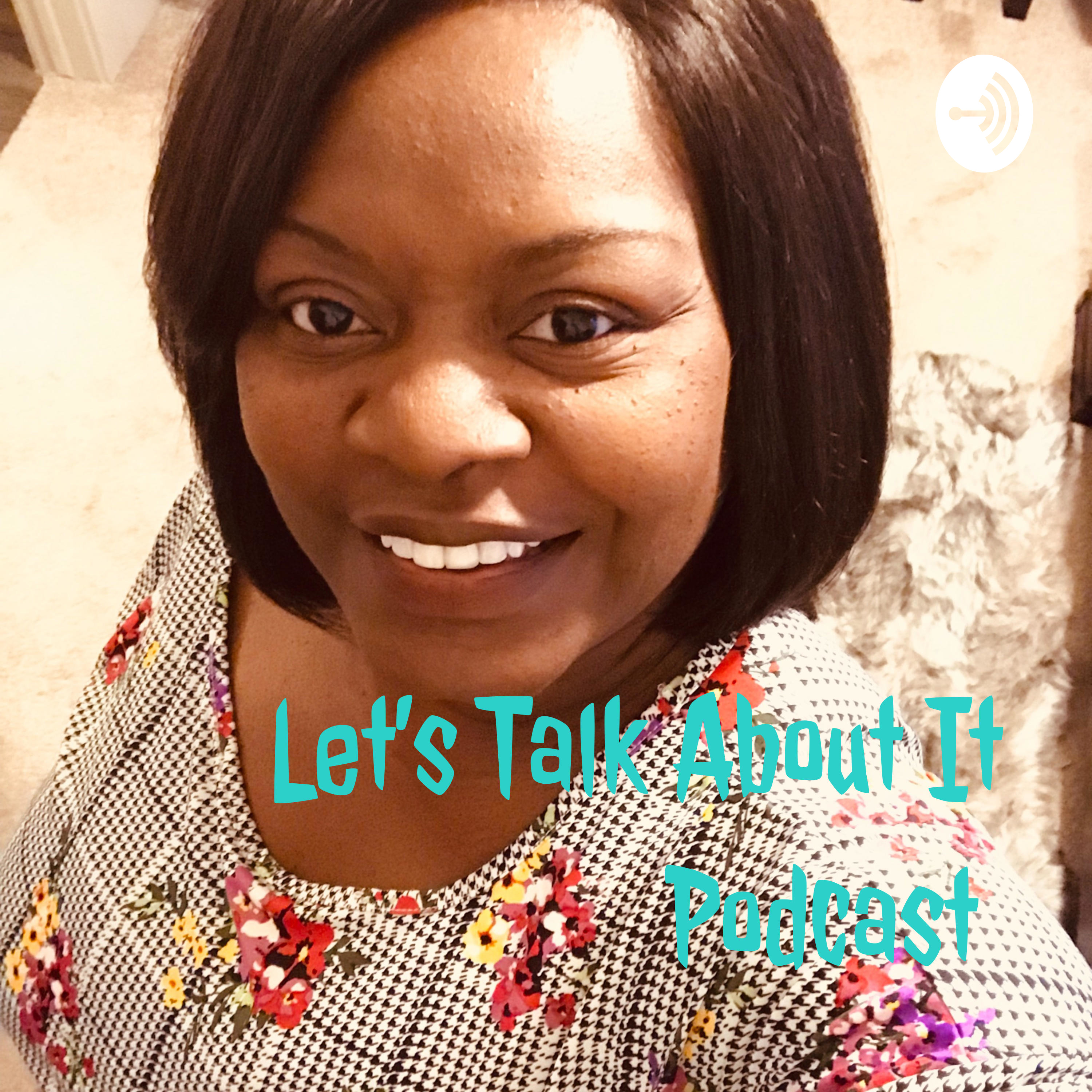 Let\'s Talk About It Podcast