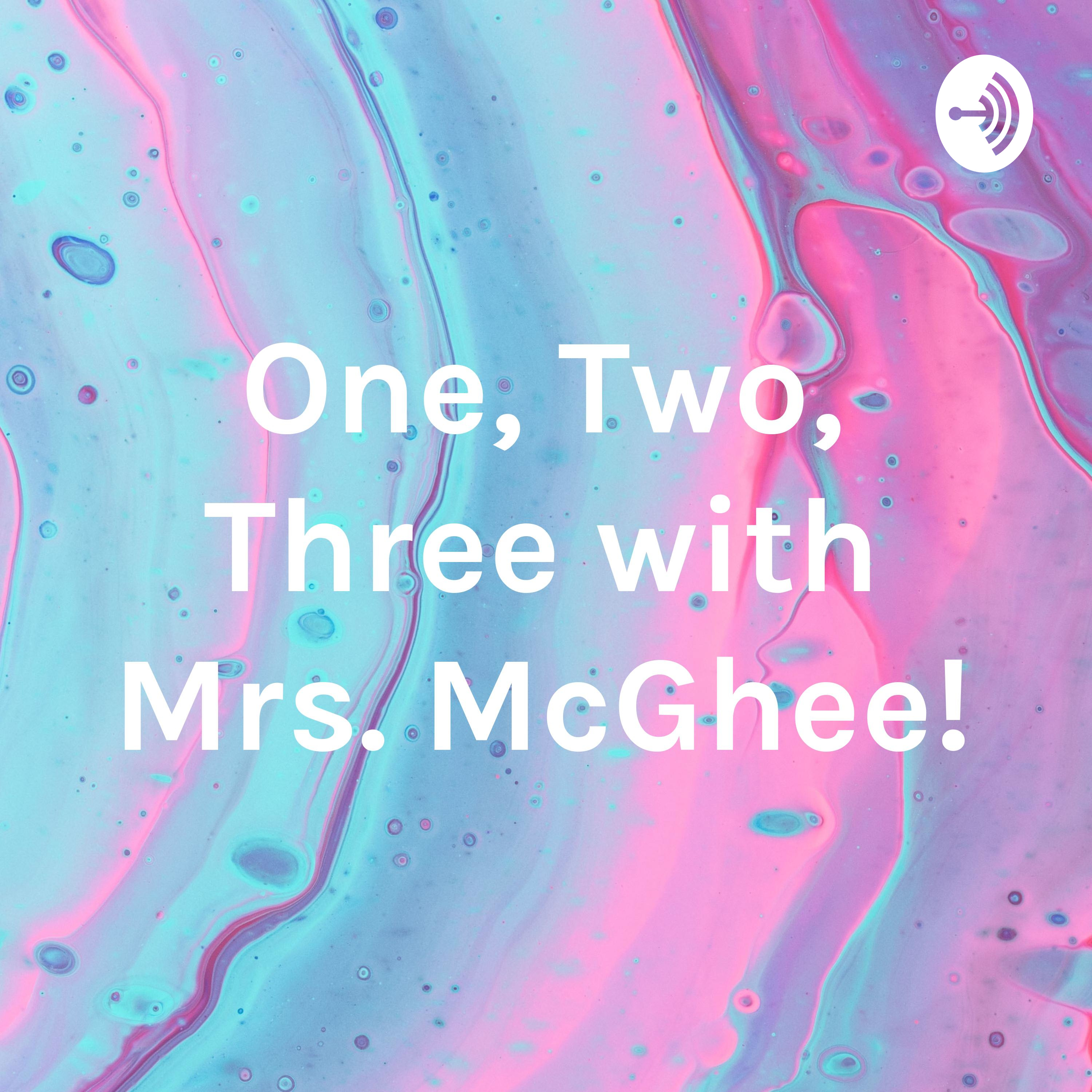 One, Two, Three with Mrs. McGhee!