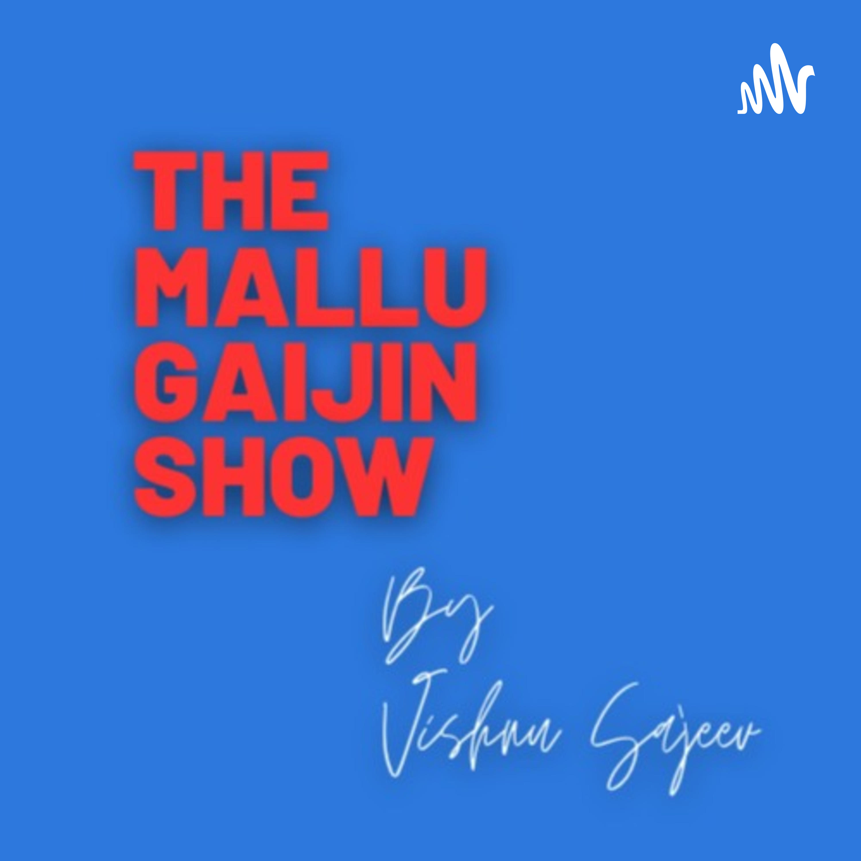 The Mallu Gaijin Show - Malayalam Podcast