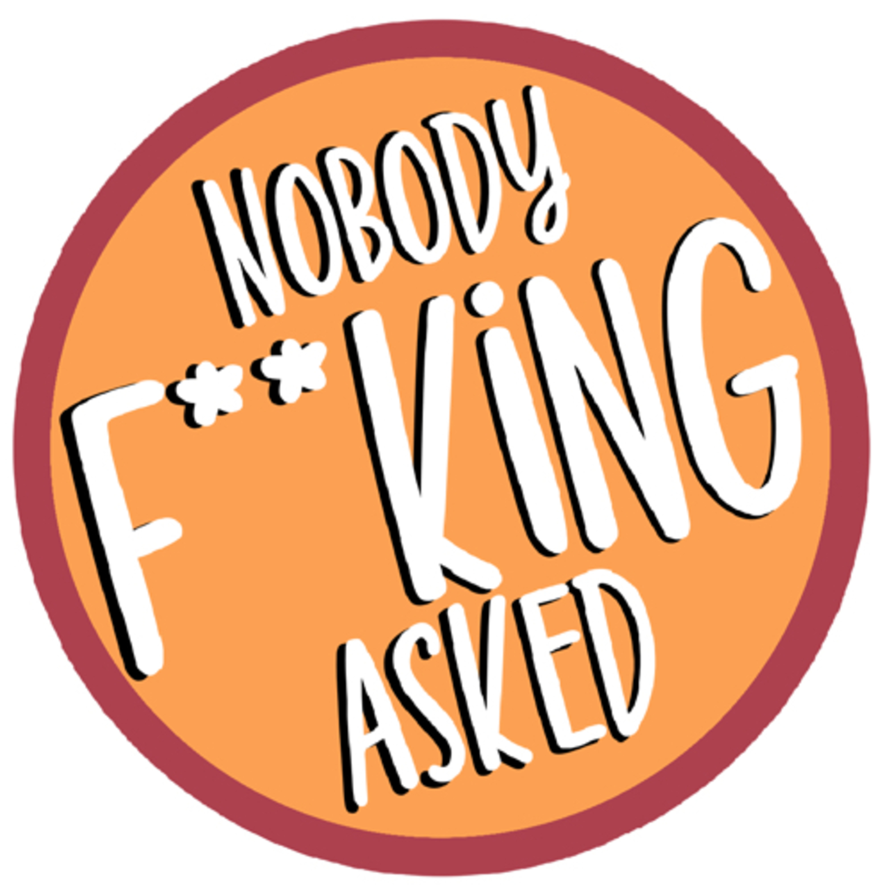 Nobody F**king Asked