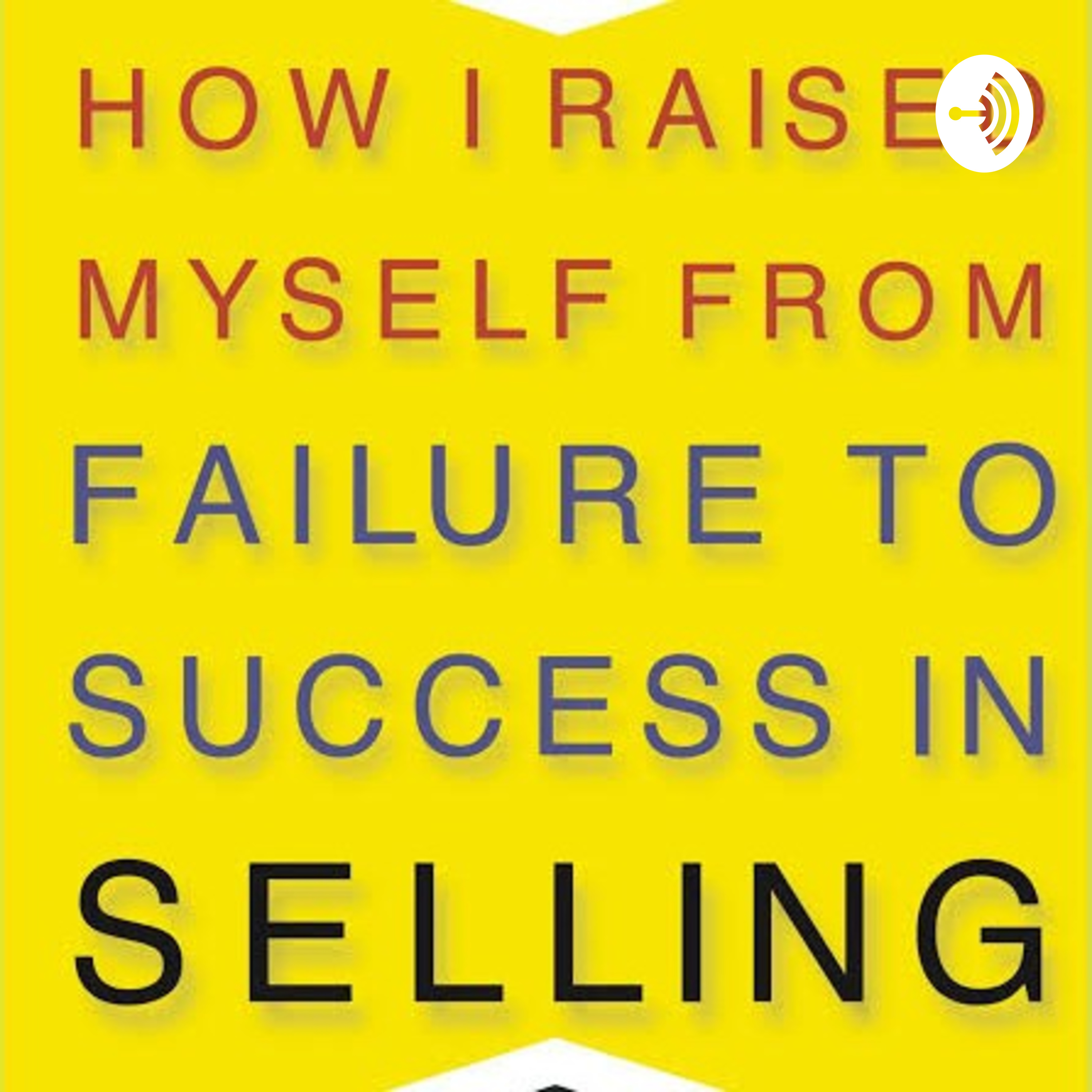 How I Raised My Self From Failure To Success In Selling By FRANK BETTGER